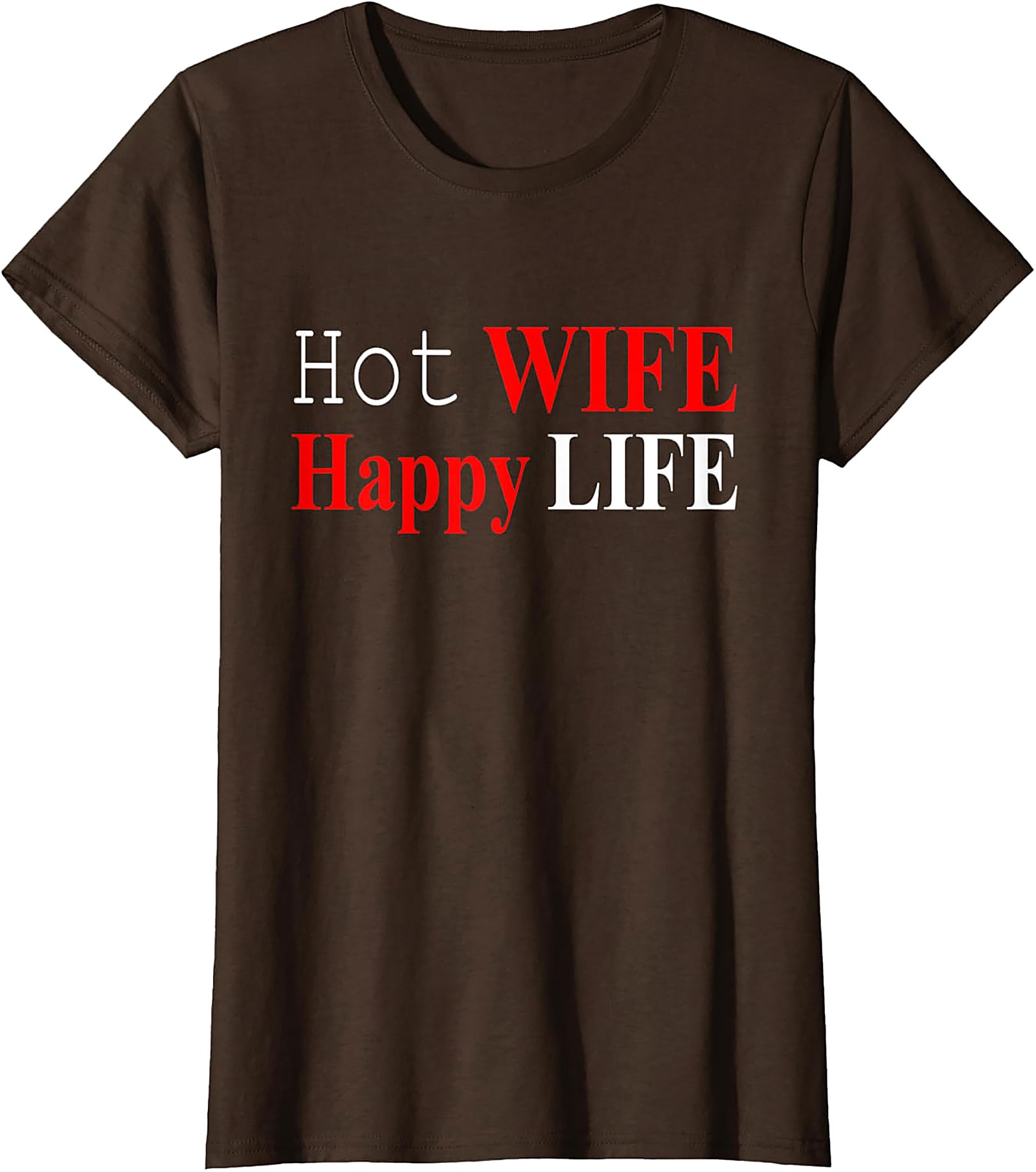 Hot Wife Happy Life T-shirt | Funny Unisex Graphic Tee