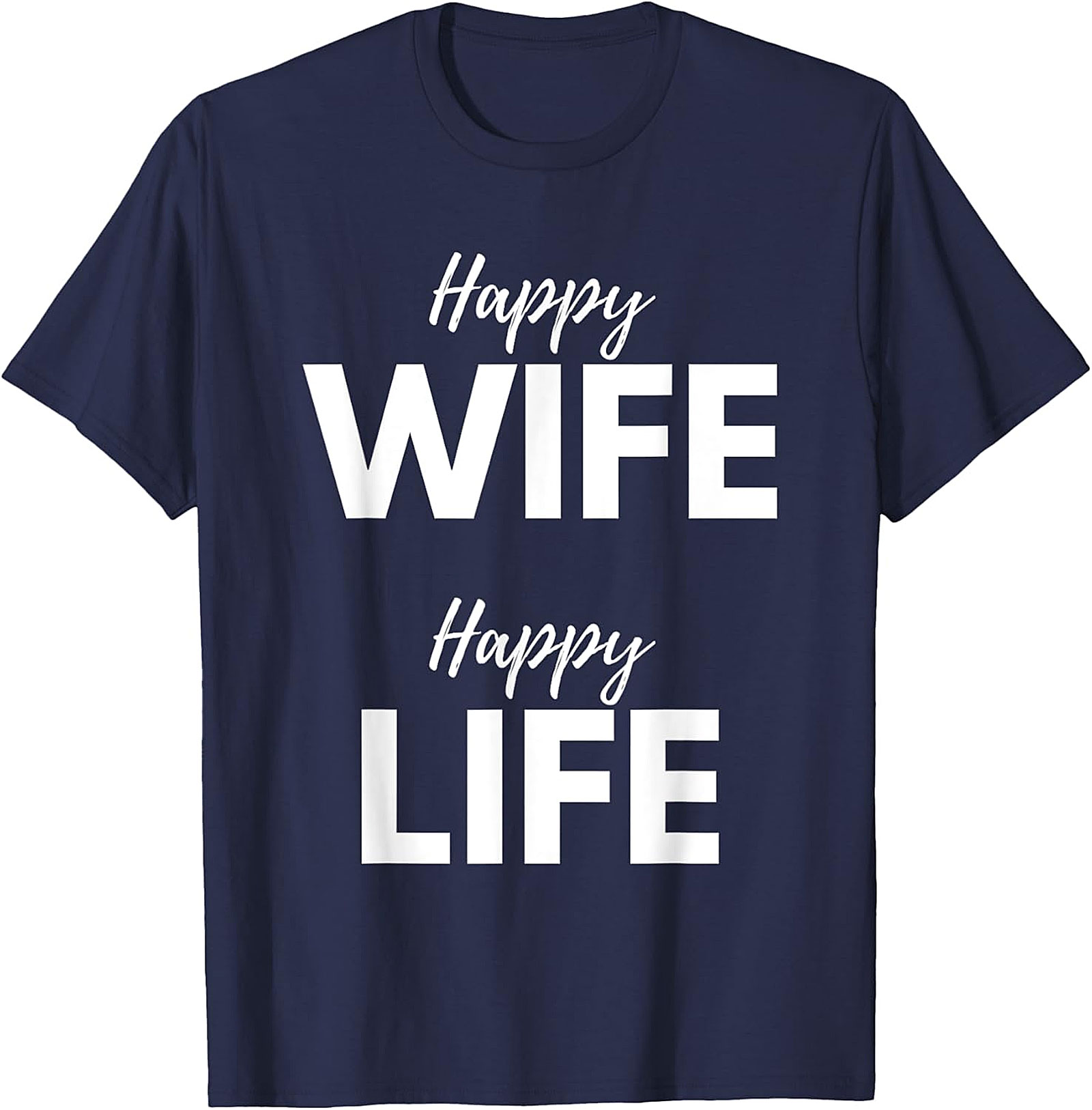 Happy Wife Happy Life T-shirt | Funny Husband Gift Tee