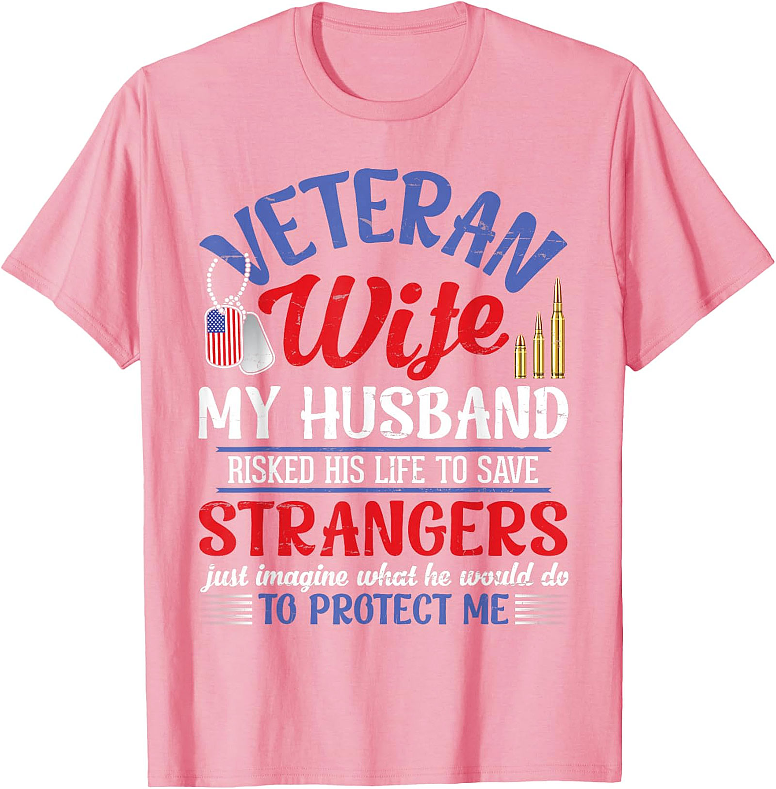 Veteran Wife T-Shirt | My Husband Risked His Life Graphic Tee