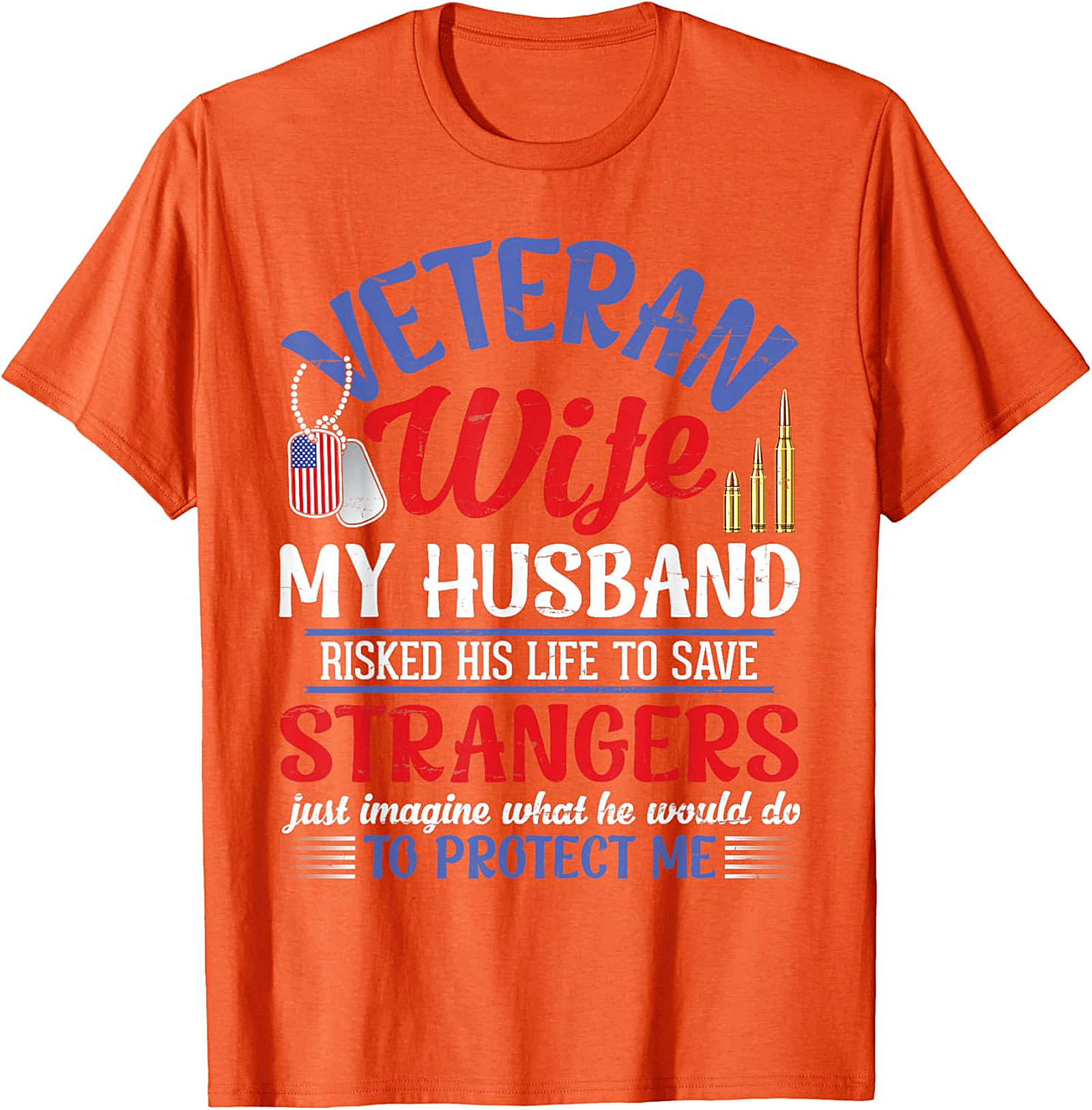 Veteran Wife T-Shirt | My Husband Risked His Life Graphic Tee