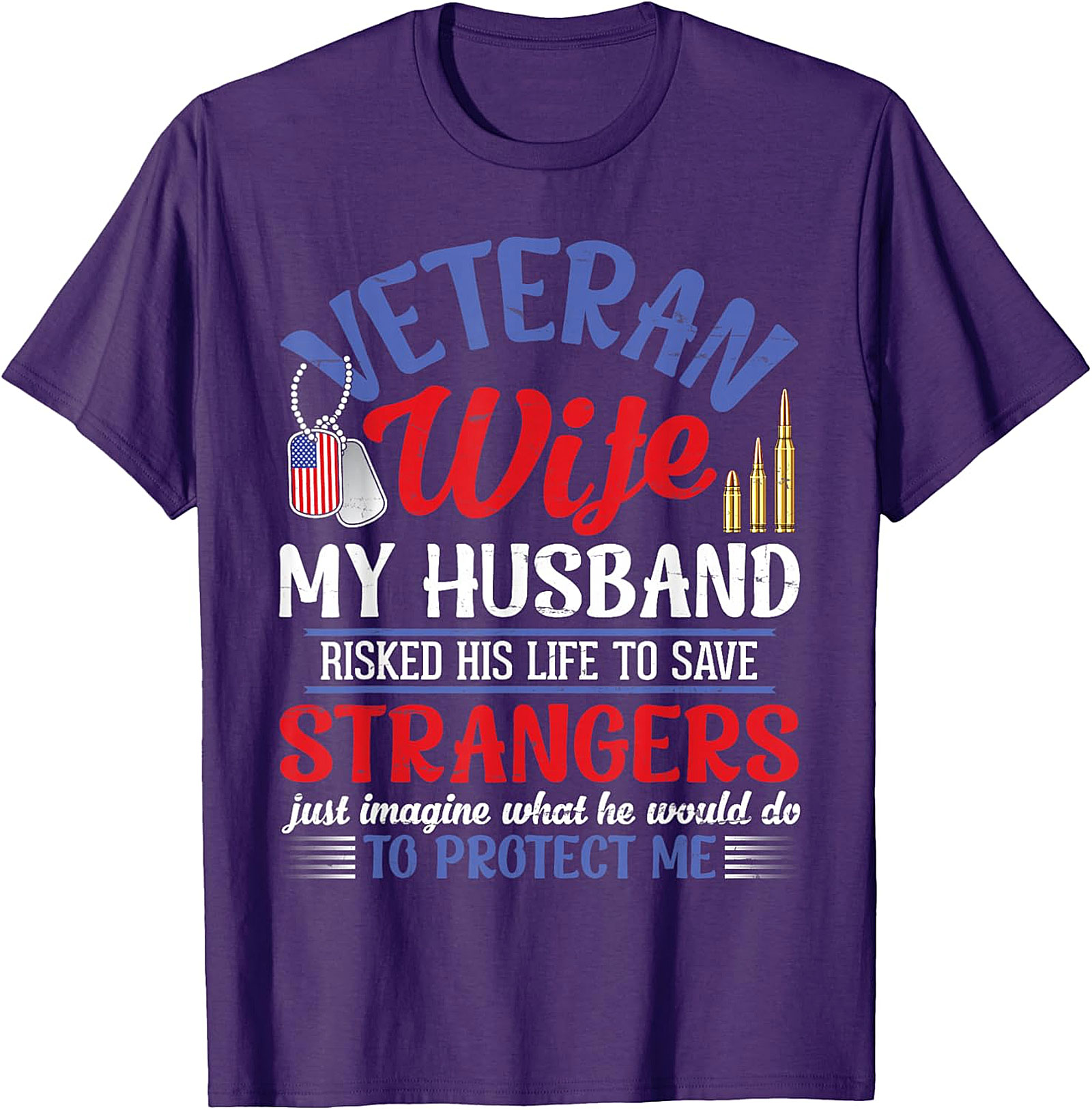 Veteran Wife T-Shirt | My Husband Risked His Life Graphic Tee