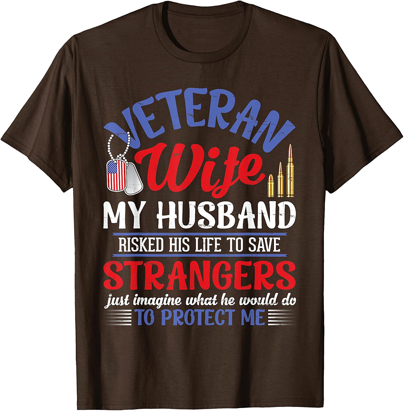 Veteran Wife T-Shirt | My Husband Risked His Life Graphic Tee