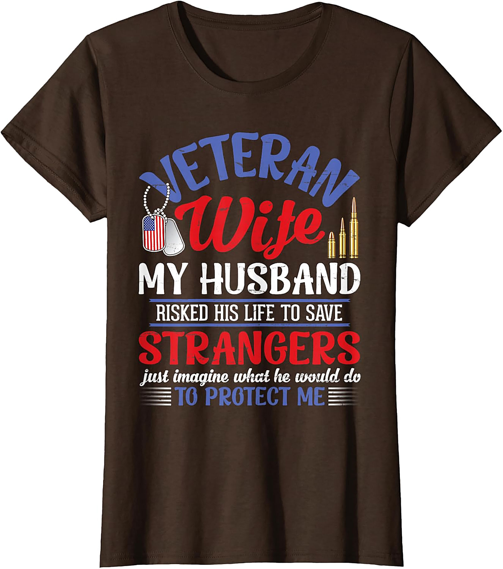 Veteran Wife T-Shirt | My Husband Risked His Life Graphic Tee