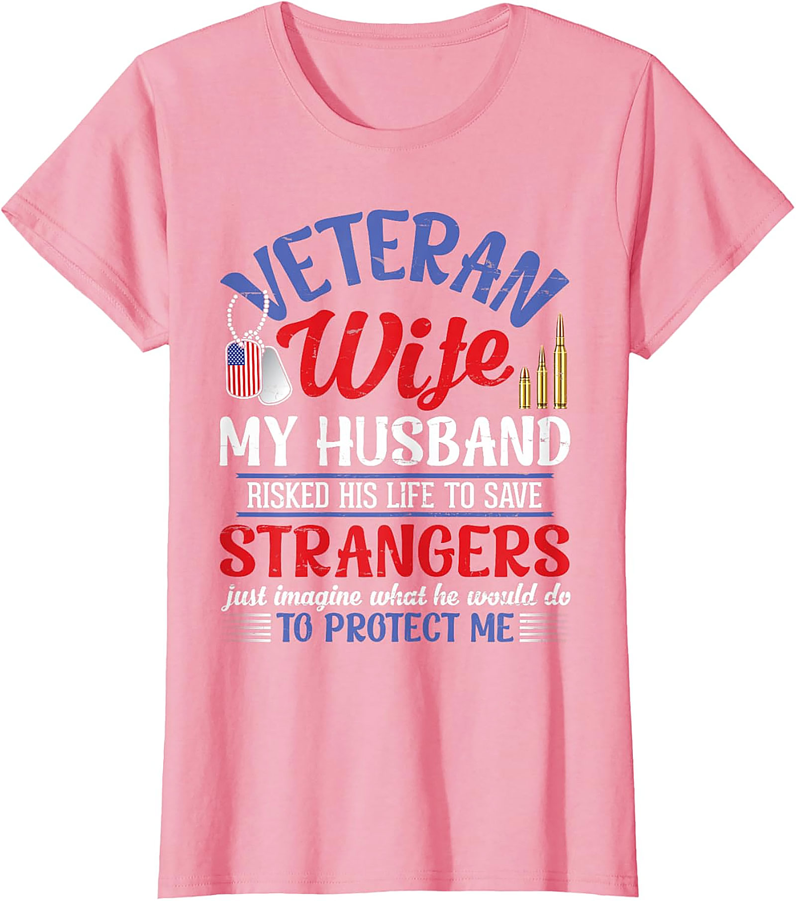 Veteran Wife T-Shirt | My Husband Risked His Life Graphic Tee