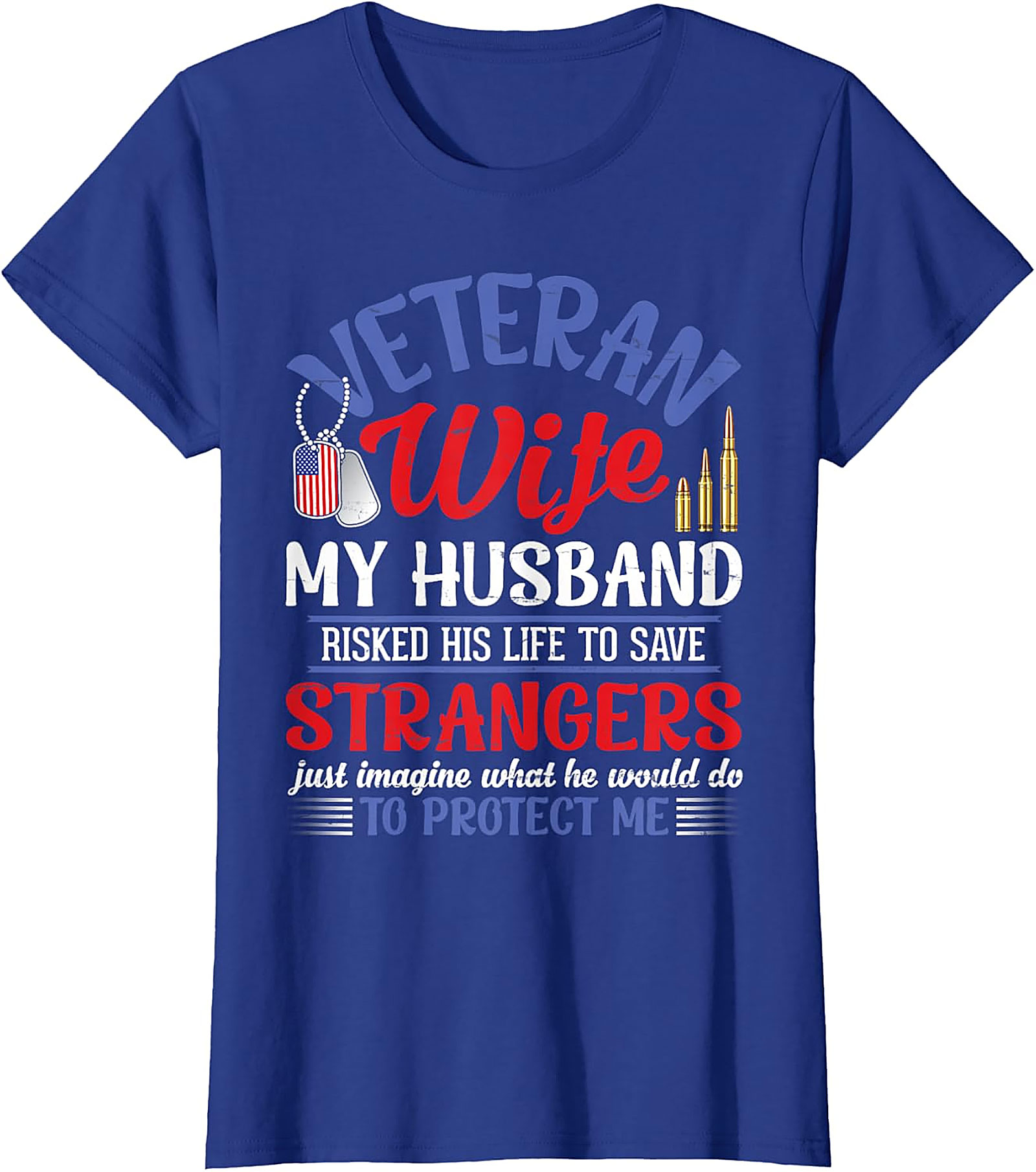 Veteran Wife T-Shirt | My Husband Risked His Life Graphic Tee