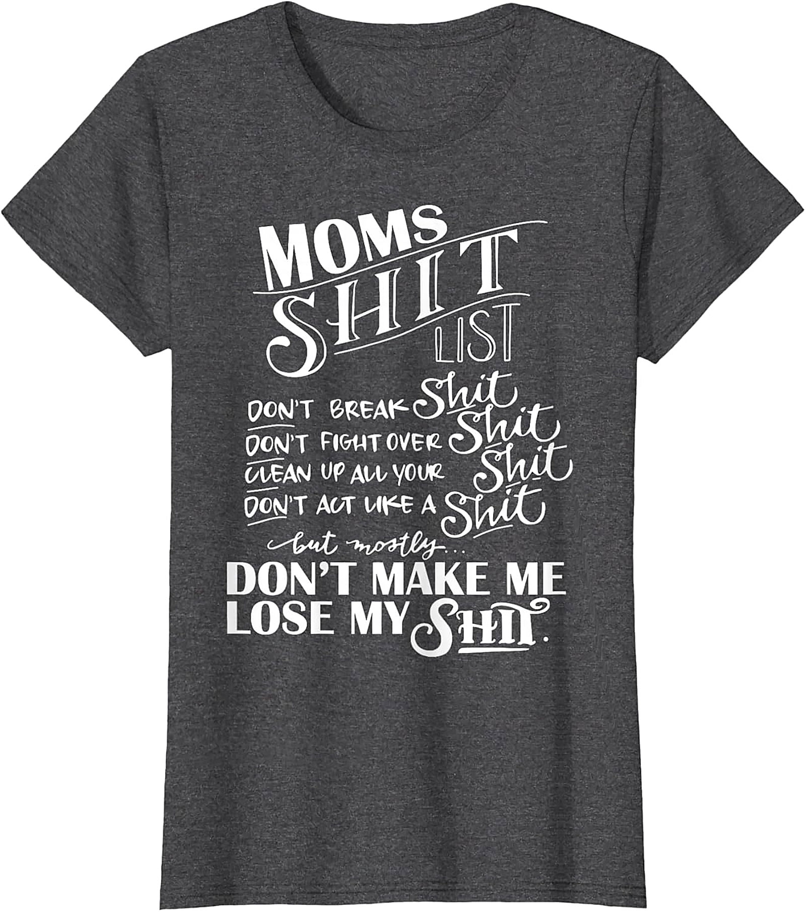  Mom's Shit List Funny T-Shirt Sassy Motherhood Graphic Tee