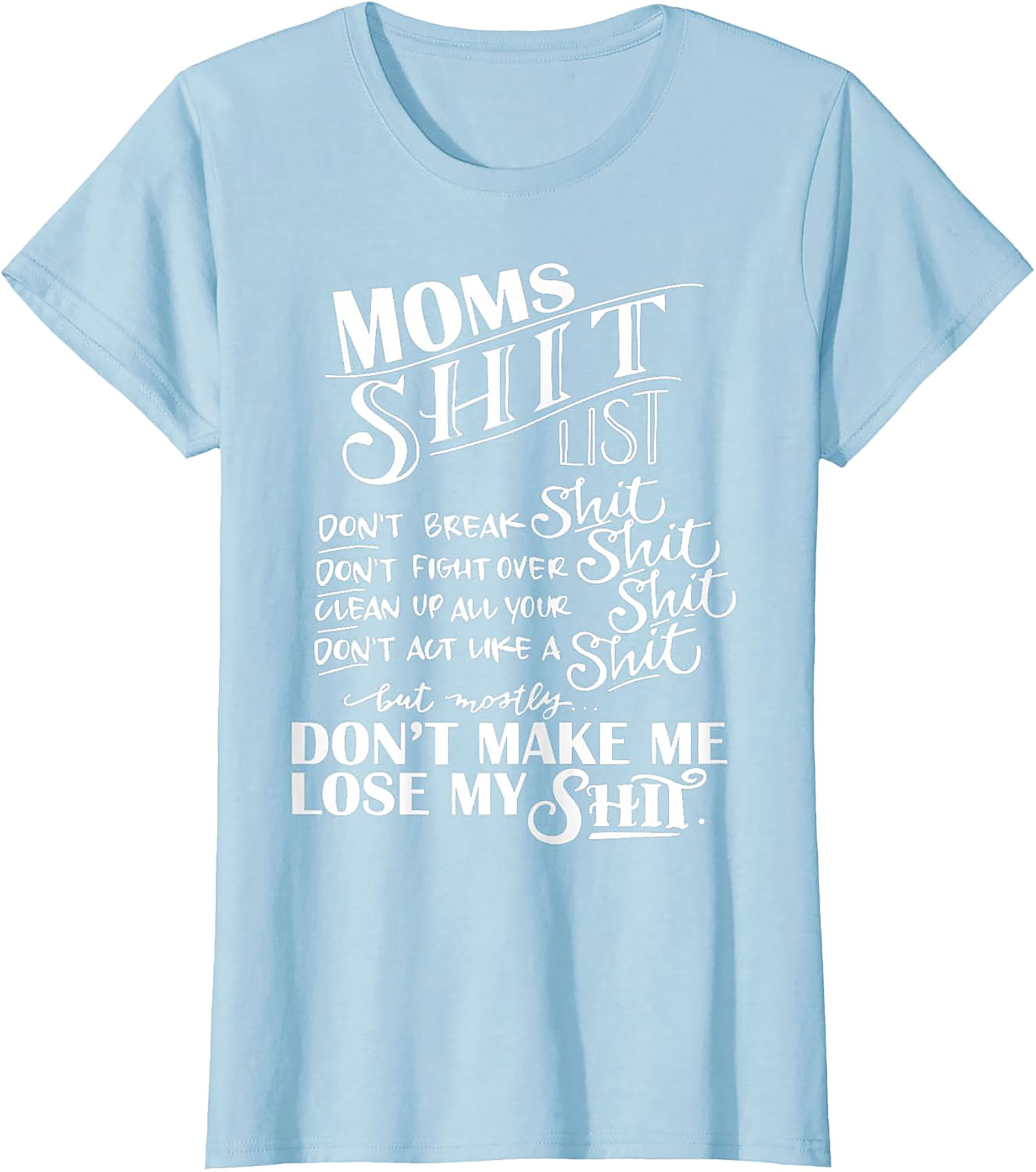  Mom's Shit List Funny T-Shirt Sassy Motherhood Graphic Tee