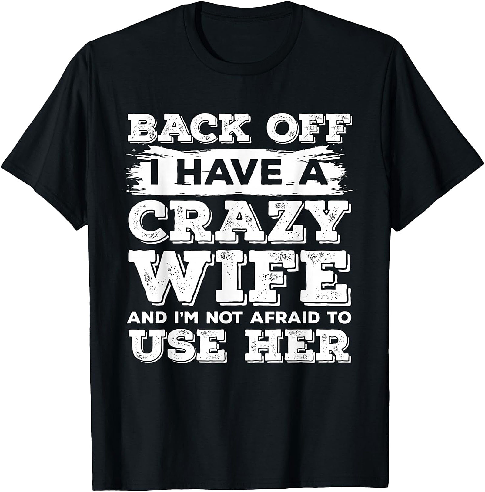 Crazy Wife Funny Husband T-Shirt | Funny Graphic Tee