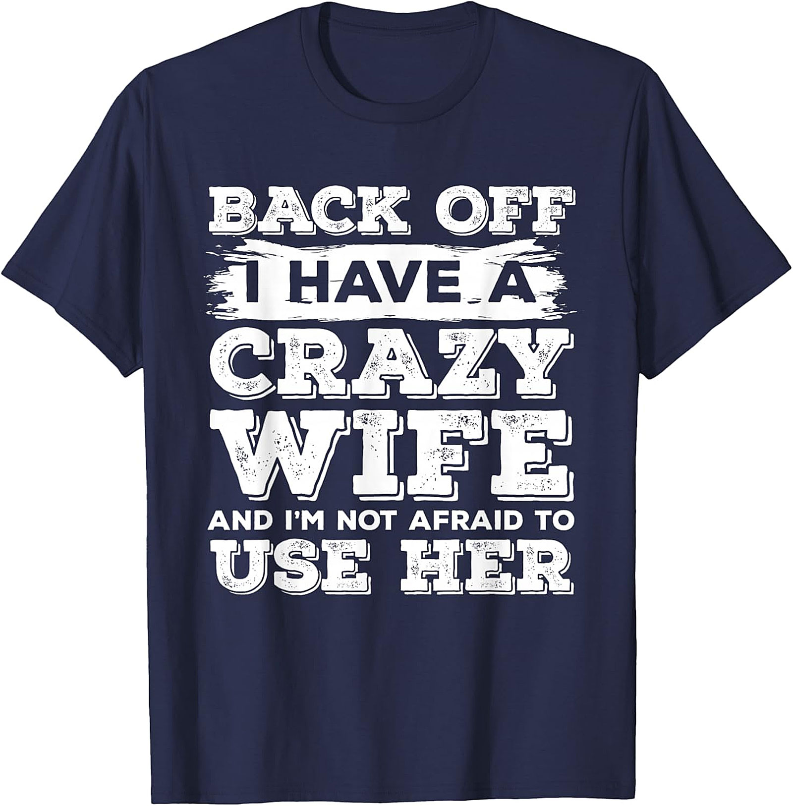 Crazy Wife Funny Husband T-Shirt | Funny Graphic Tee