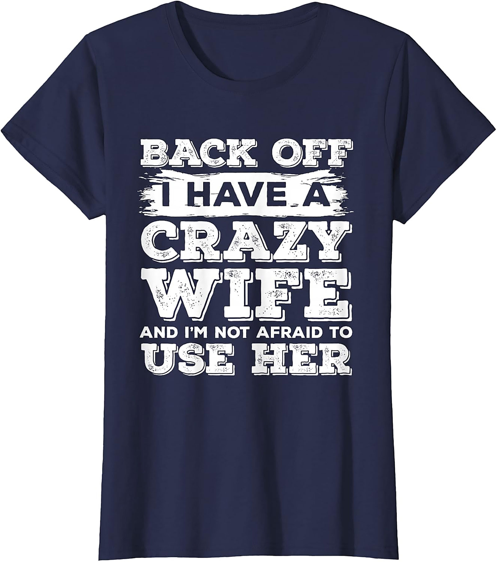 Crazy Wife Funny Husband T-Shirt | Funny Graphic Tee