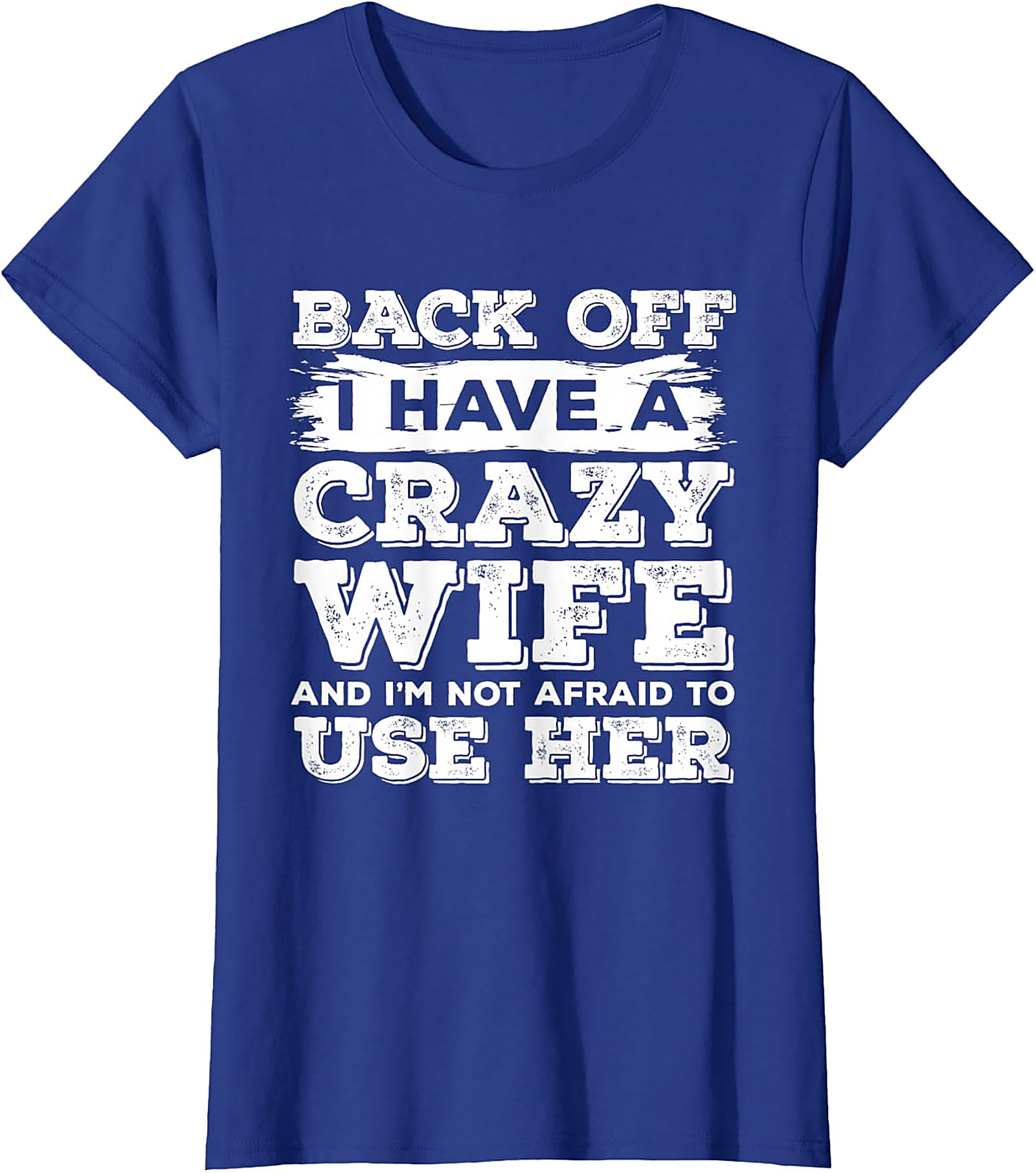 Crazy Wife Funny Husband T-Shirt | Funny Graphic Tee
