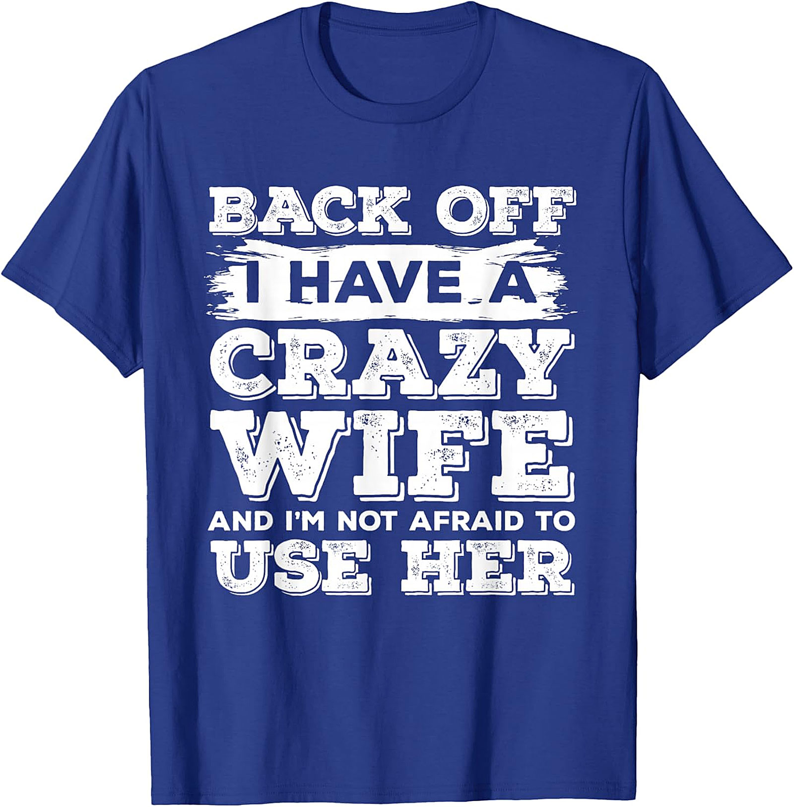 Crazy Wife Funny Husband T-Shirt | Funny Graphic Tee
