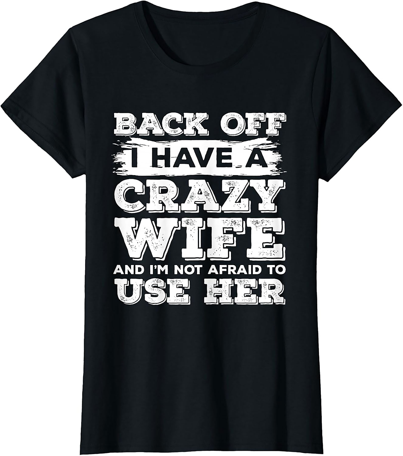 Crazy Wife Funny Husband T-Shirt | Funny Graphic Tee