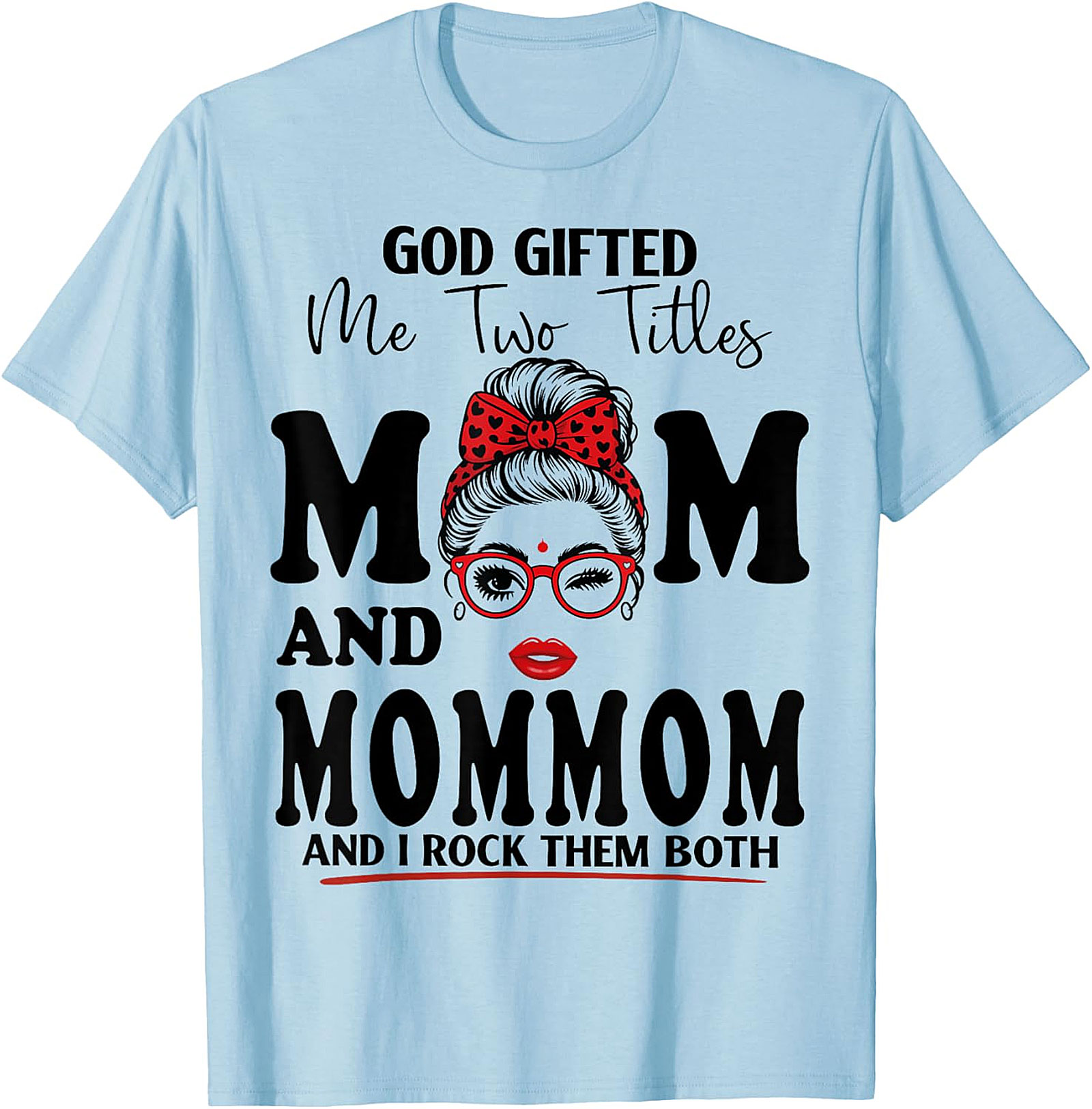 Mom and MomMom Graphic Tee - God Gifted Me Two Titles Shirt