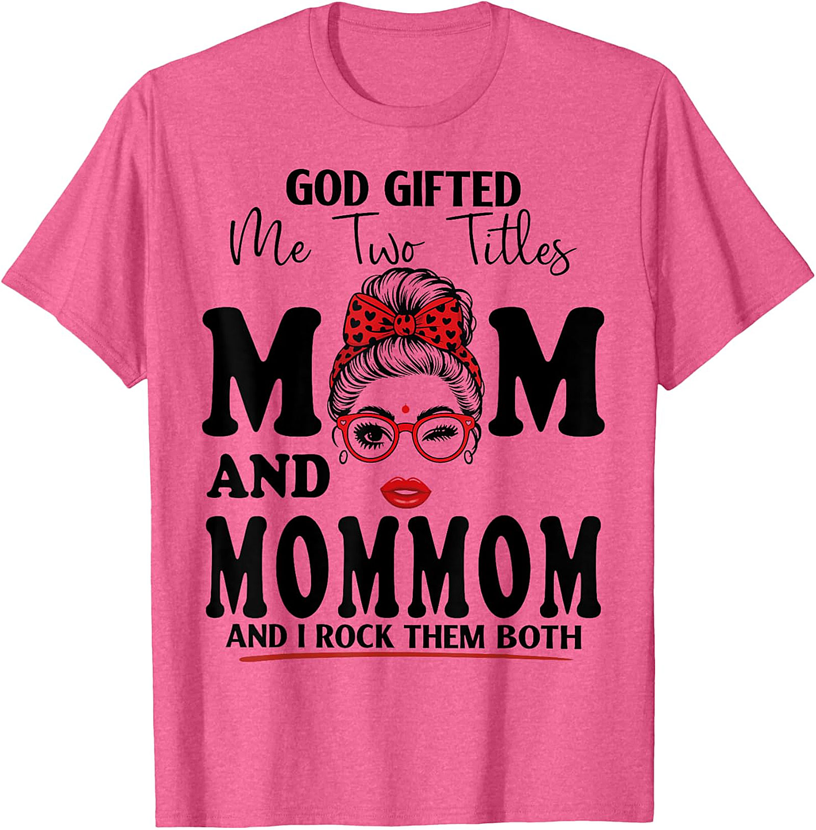 Mom and MomMom Graphic Tee - God Gifted Me Two Titles Shirt