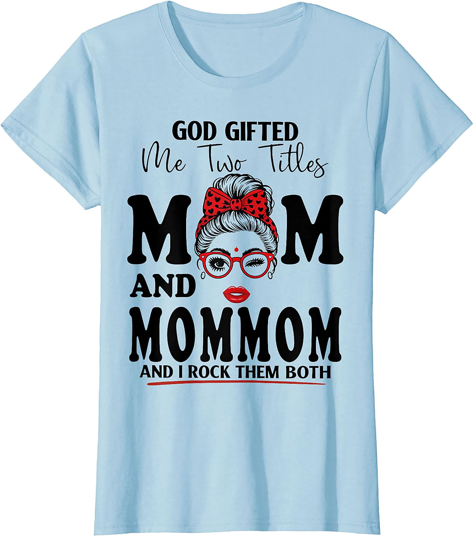 Mom and MomMom Graphic Tee - God Gifted Me Two Titles Shirt