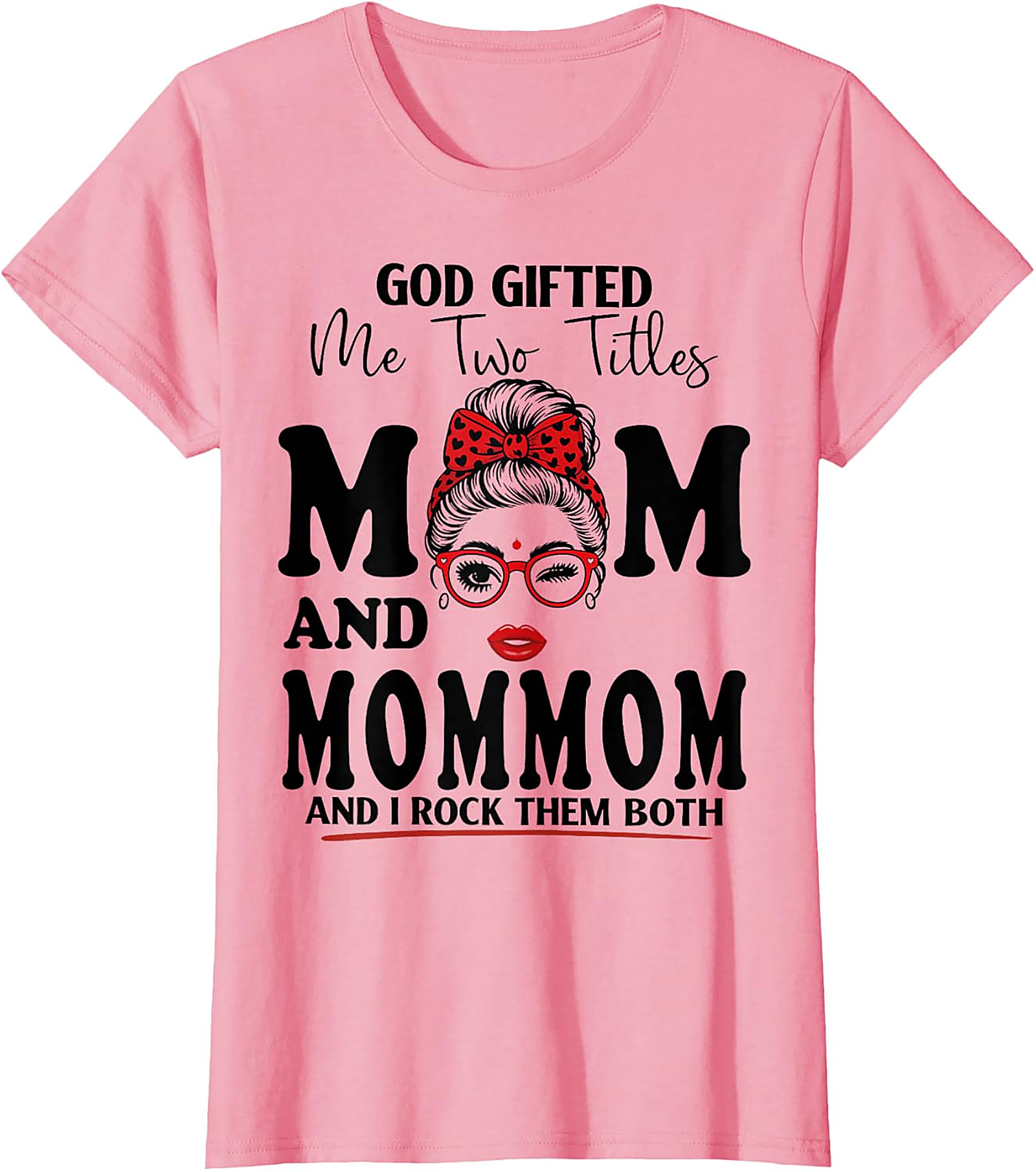 Mom and MomMom Graphic Tee - God Gifted Me Two Titles Shirt