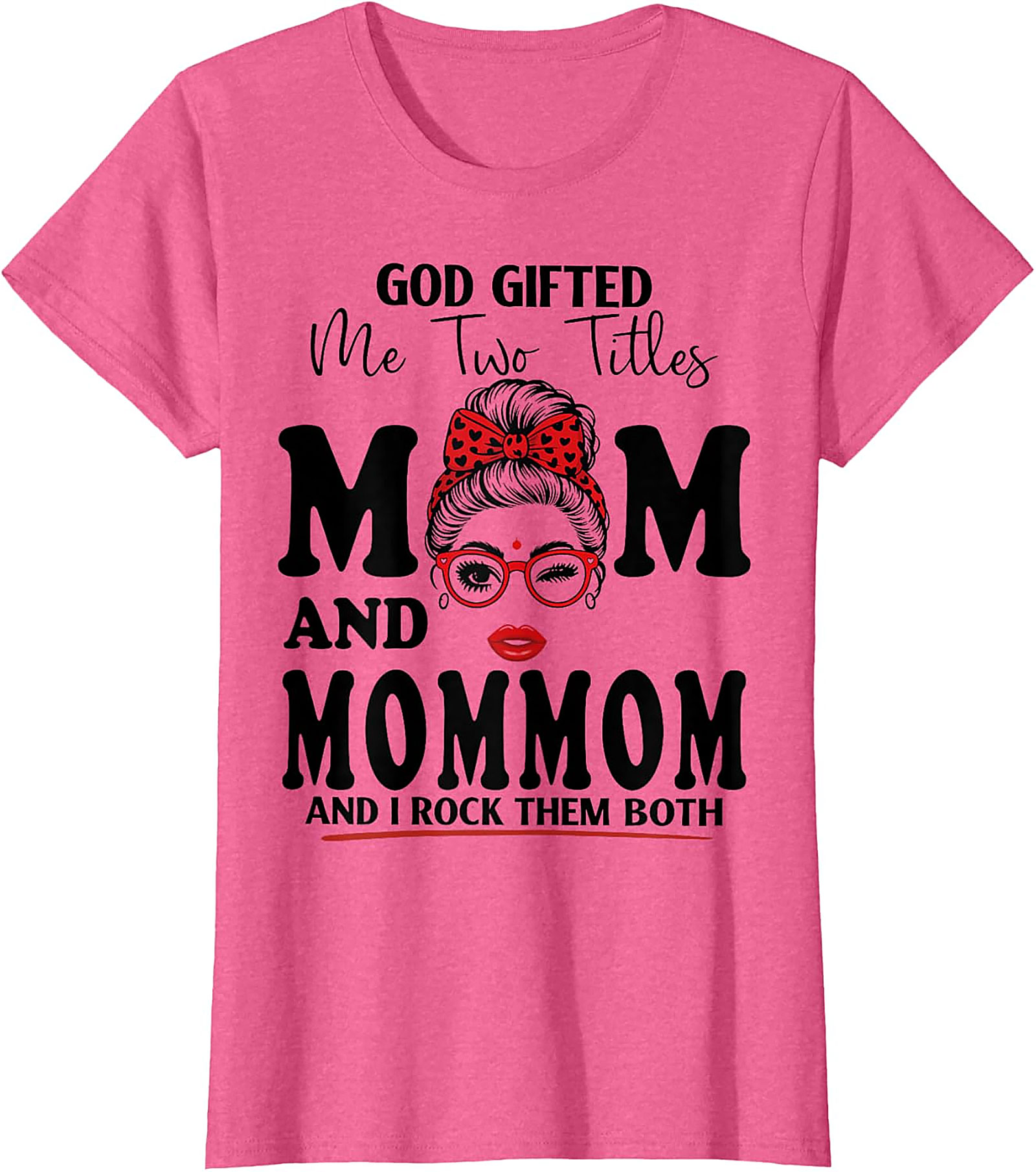 Mom and MomMom Graphic Tee - God Gifted Me Two Titles Shirt