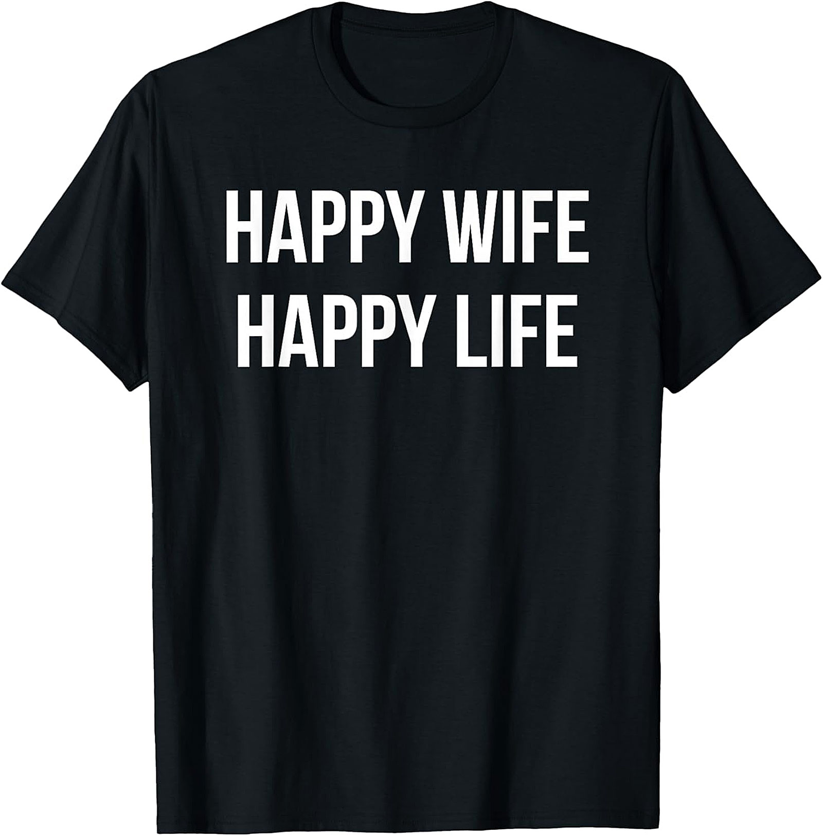 Happy Wife Happy Life T-Shirt | Funny Marriage Graphic Tee