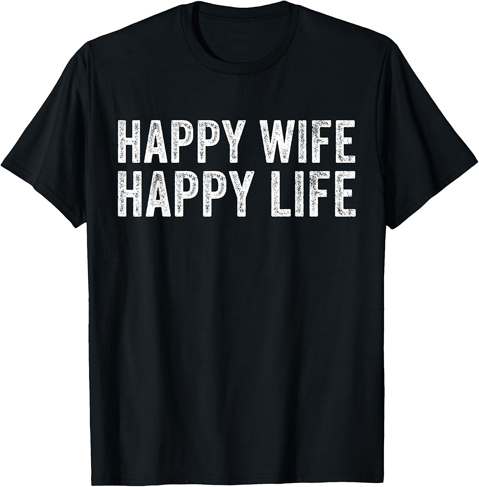 Happy Wife Happy Life T-Shirt | Funny Unisex Graphic Tee