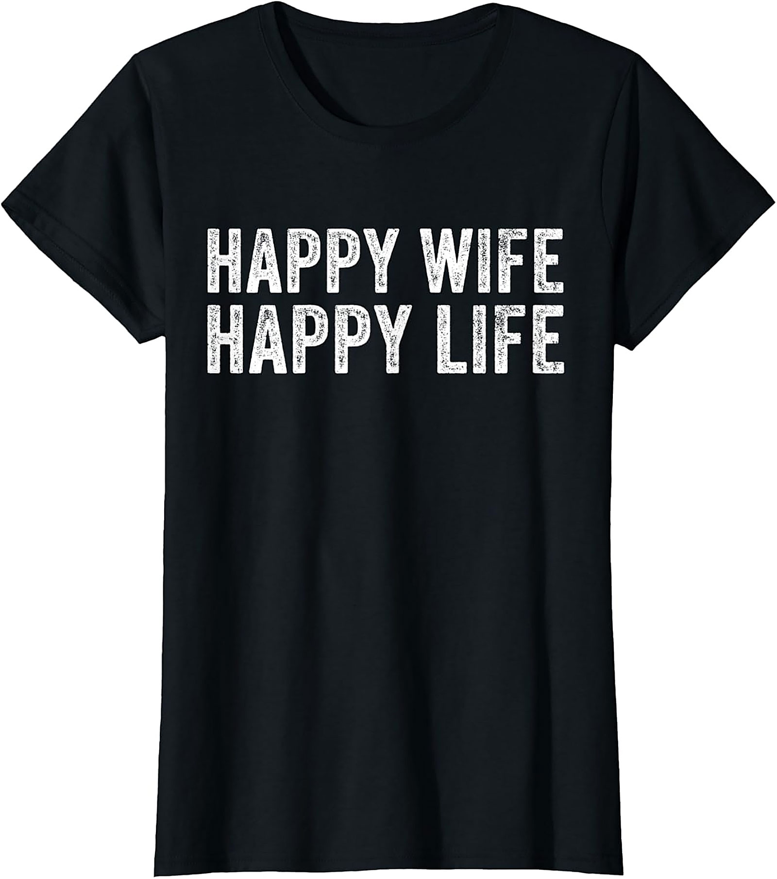 Happy Wife Happy Life T-Shirt | Funny Unisex Graphic Tee