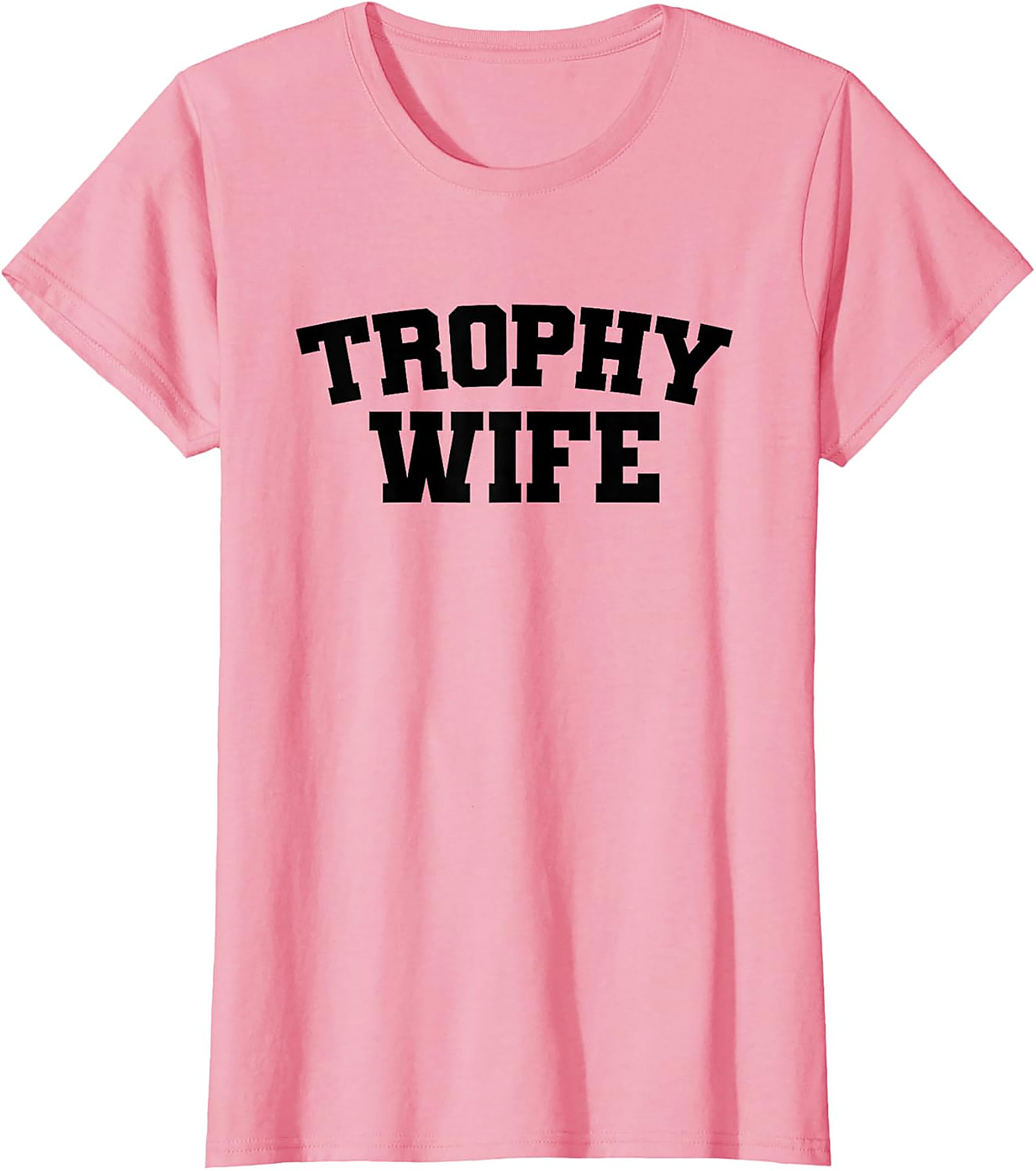 Trophy Wife T-shirt | Funny Sarcastic Graphic Tee