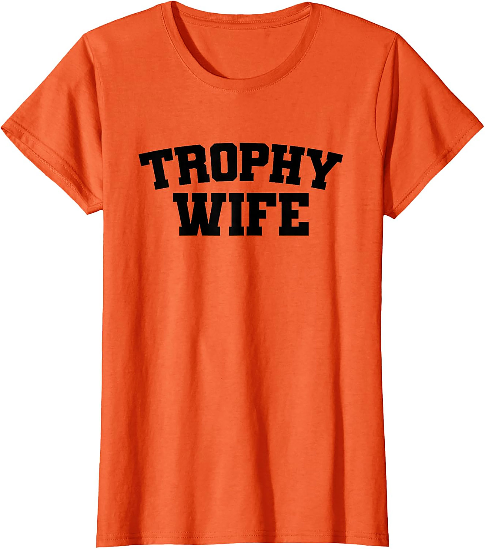 Trophy Wife T-shirt | Funny Sarcastic Graphic Tee