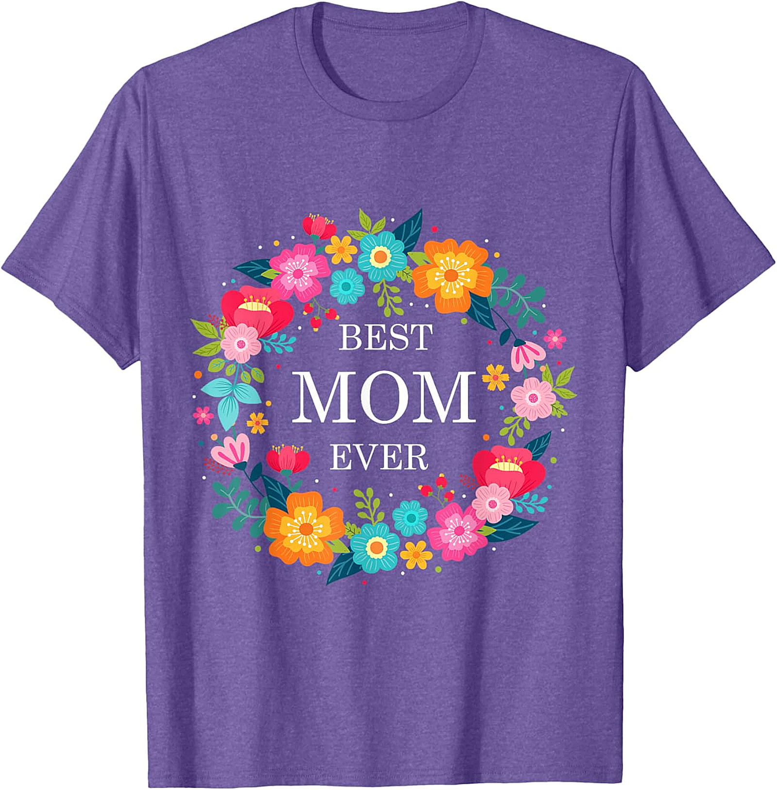 Best Mom Ever Floral T-shirt Soft Cotton Graphic Tee
