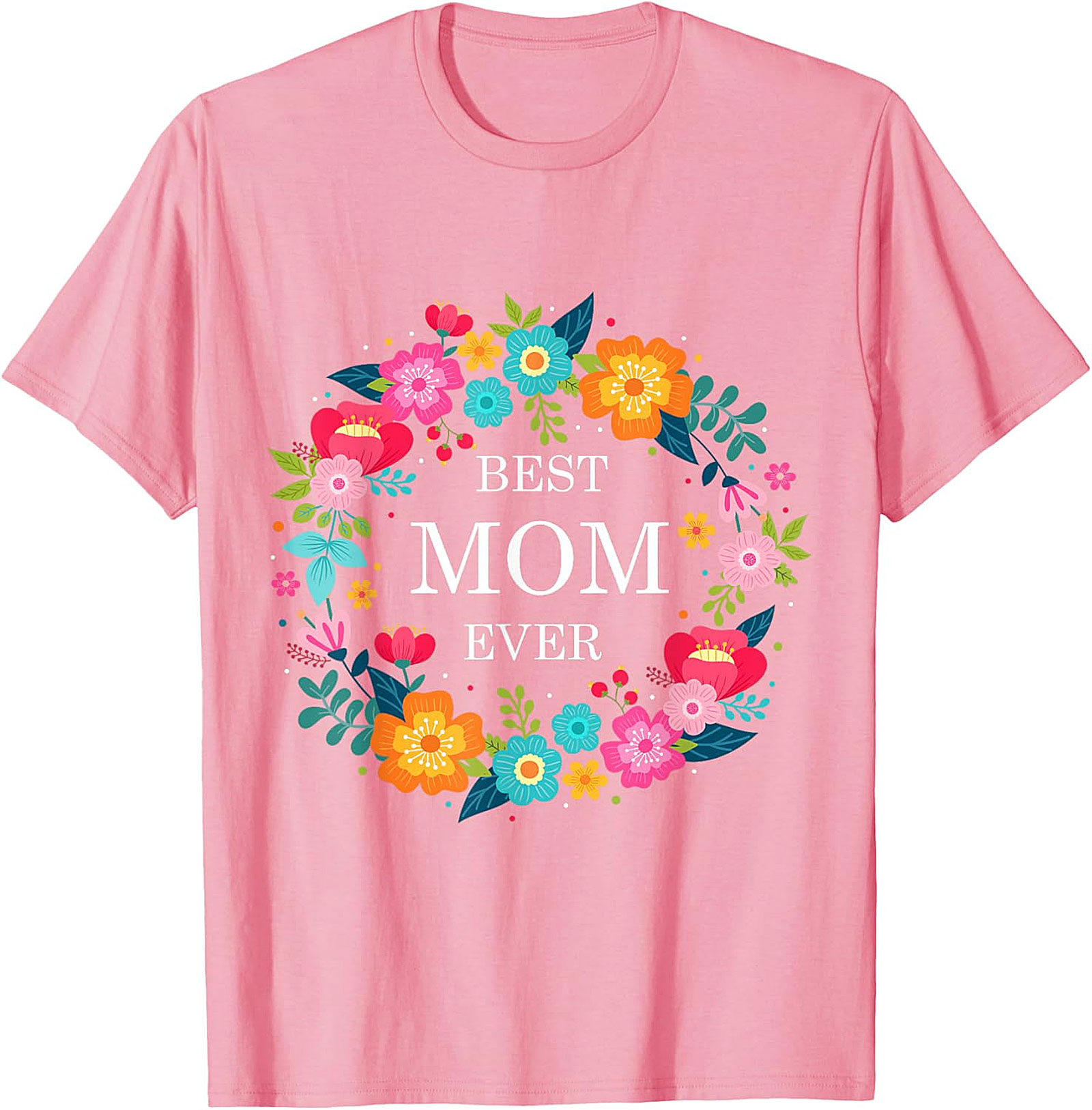 Best Mom Ever Floral T-shirt Soft Cotton Graphic Tee