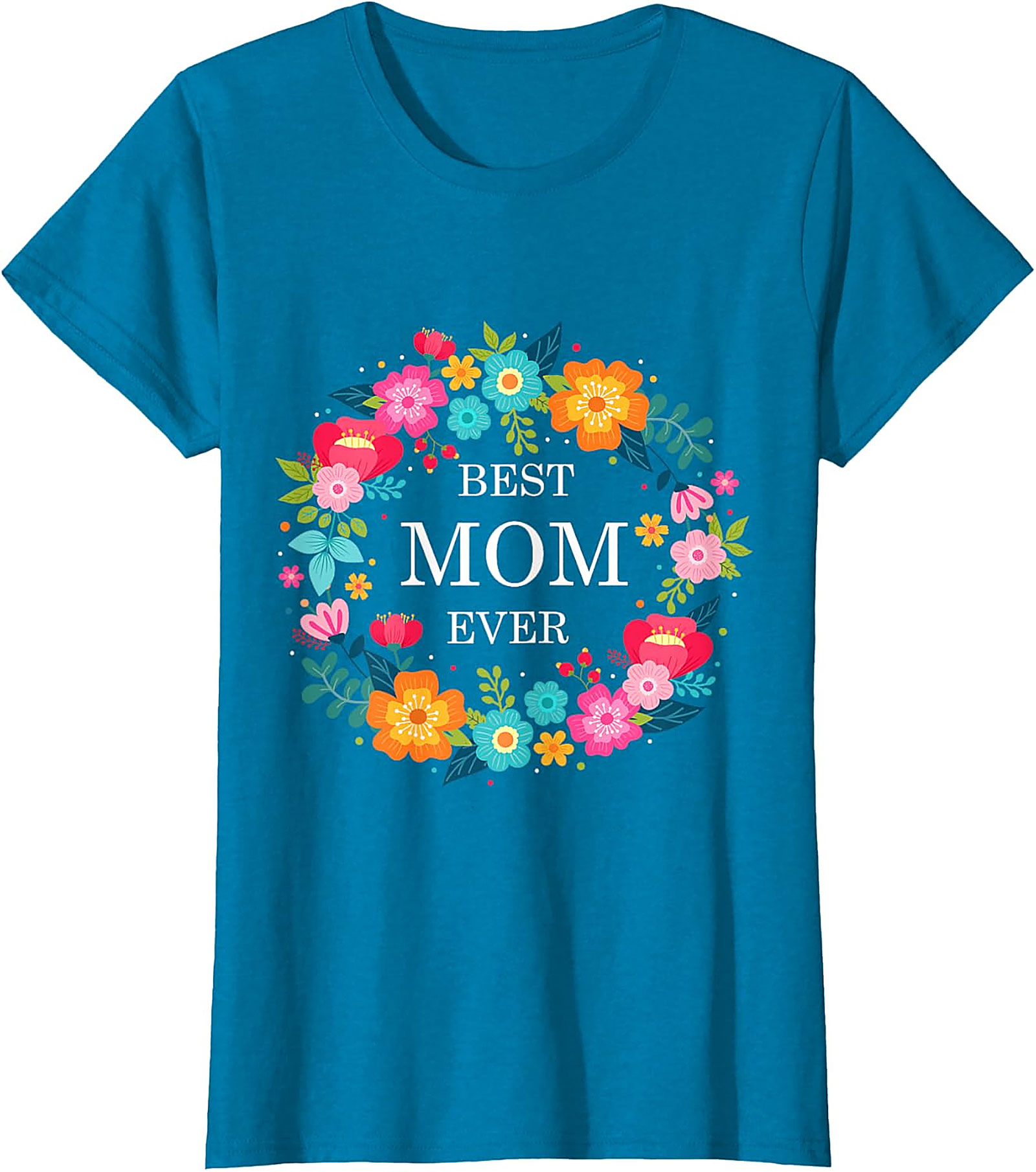 Best Mom Ever Floral T-shirt Soft Cotton Graphic Tee