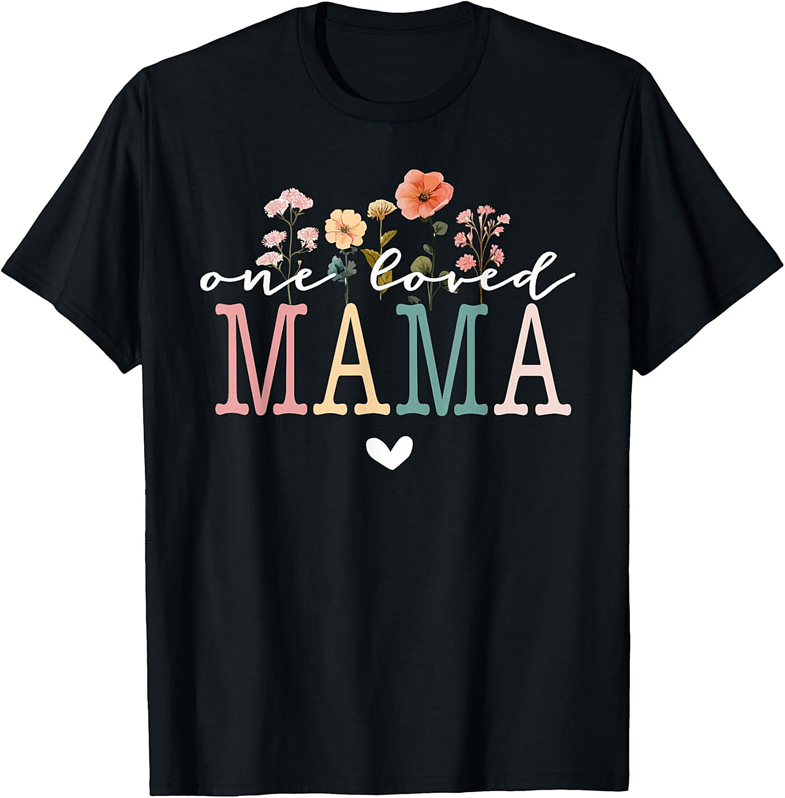 One Loved Mama Floral T-Shirt Soft Cotton Graphic Tee