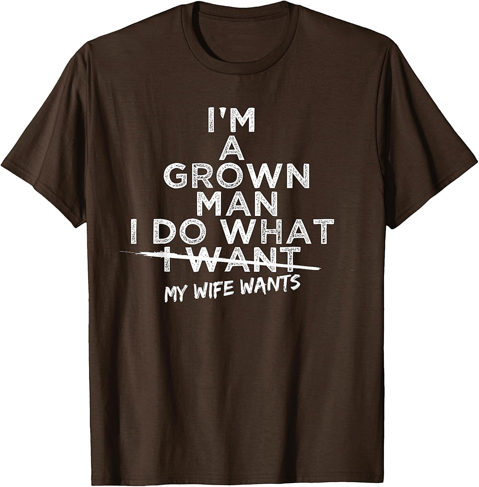 I Do What My Wife Wants Funny Husband T-shirt | Gift Idea