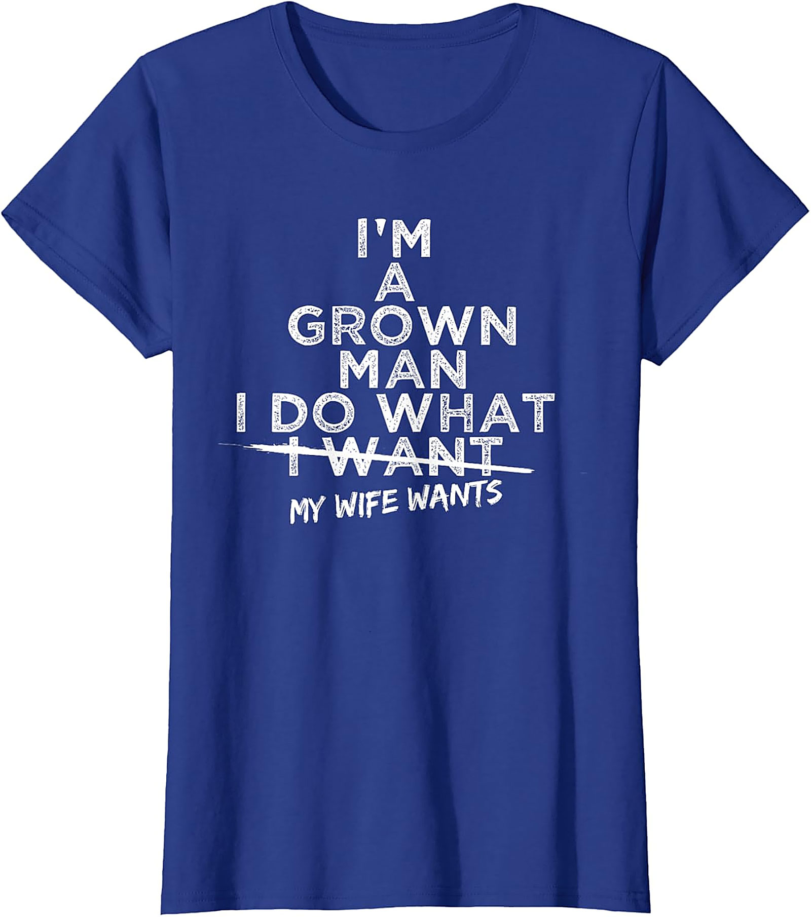 I Do What My Wife Wants Funny Husband T-shirt | Gift Idea