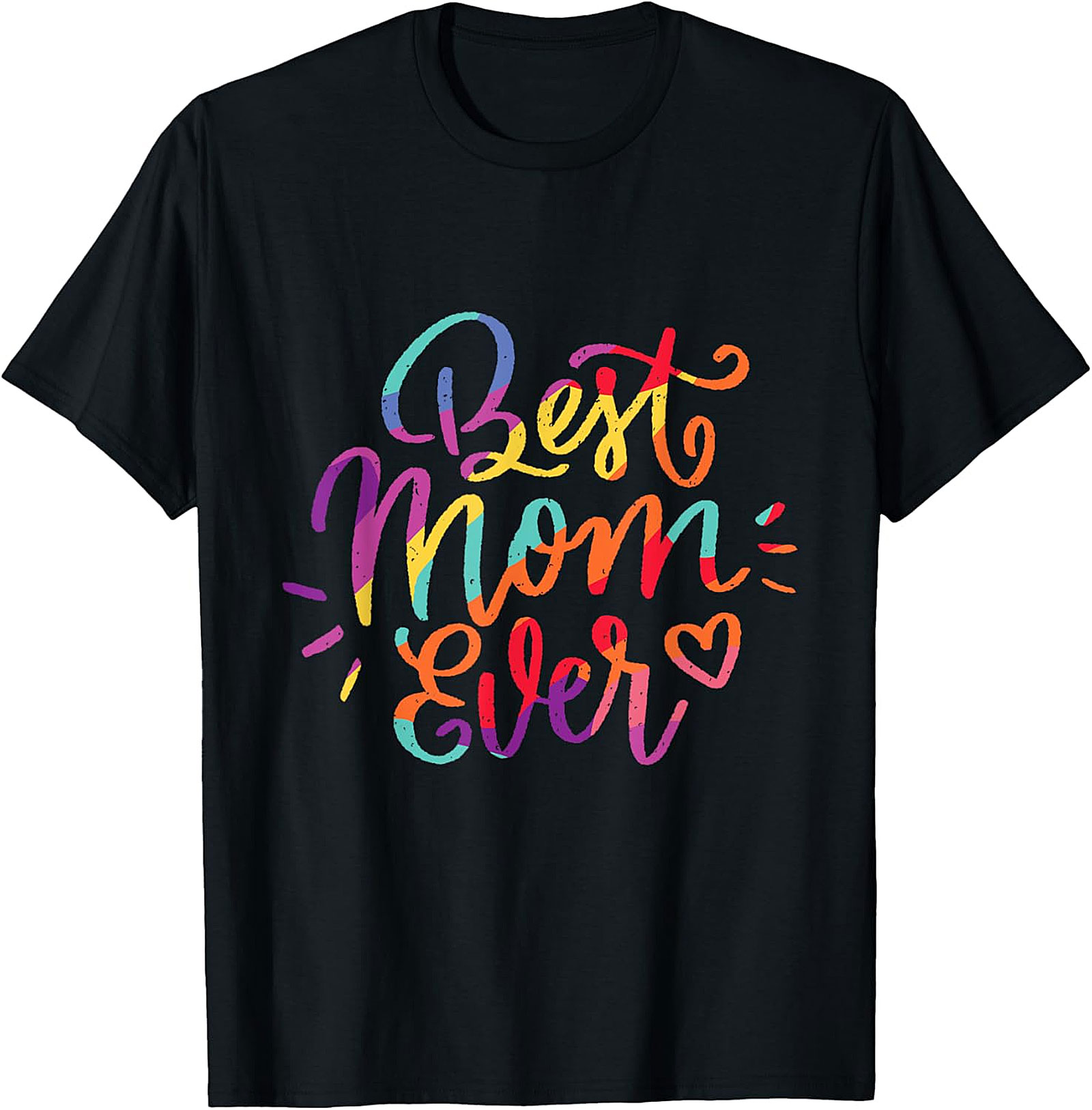 Best Mom Ever T-shirt Colorful Mother's Day Gift Tee