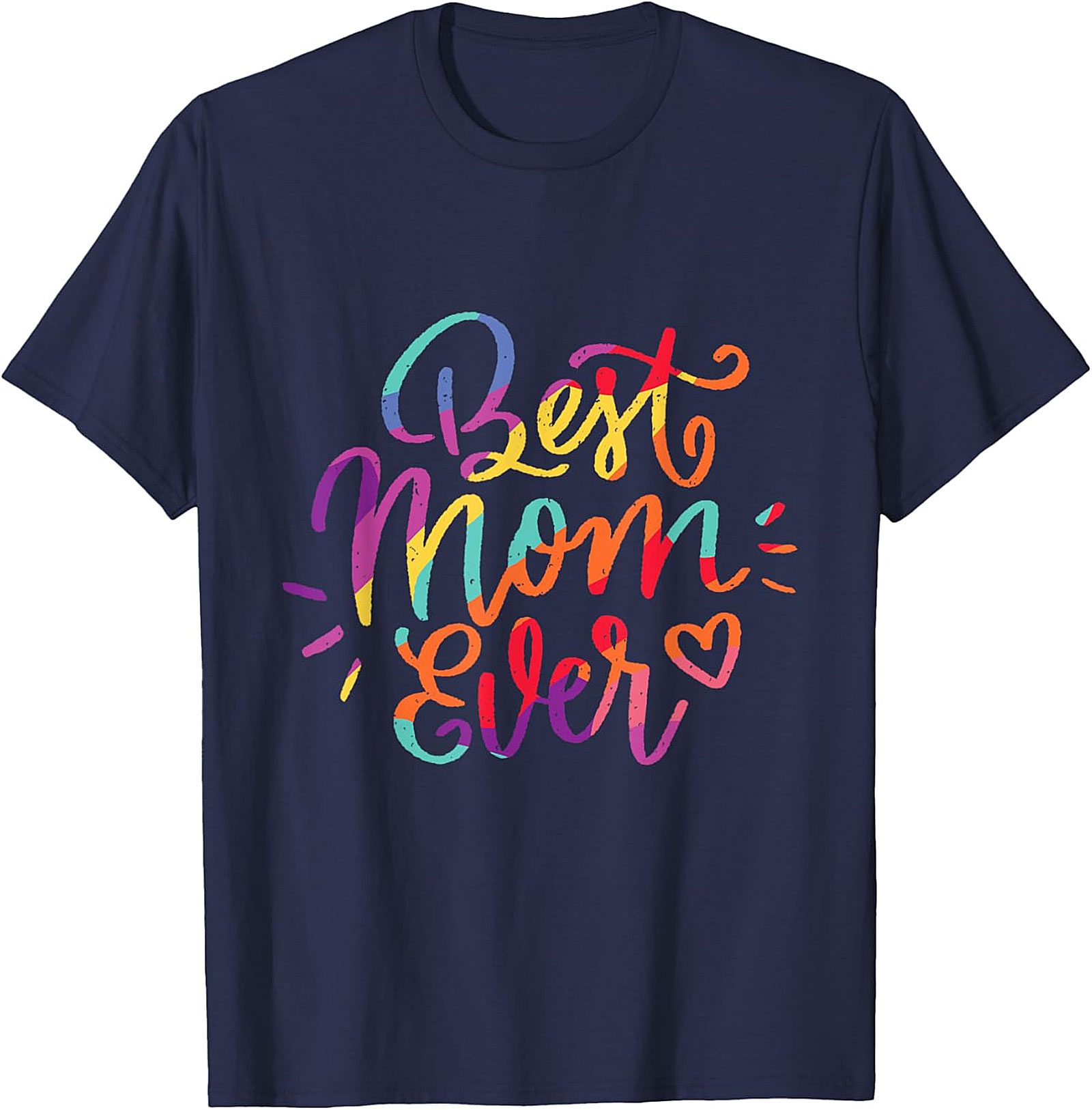  Best Mom Ever T-shirt Colorful Mother's Day Gift Tee