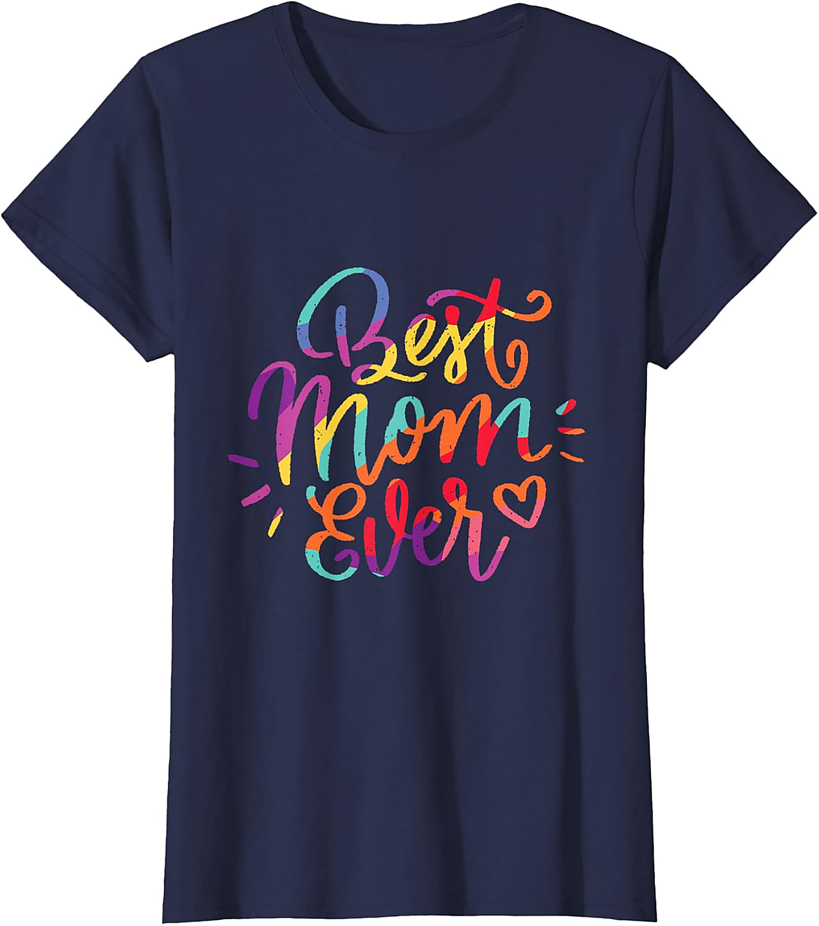  Best Mom Ever T-shirt Colorful Mother's Day Gift Tee