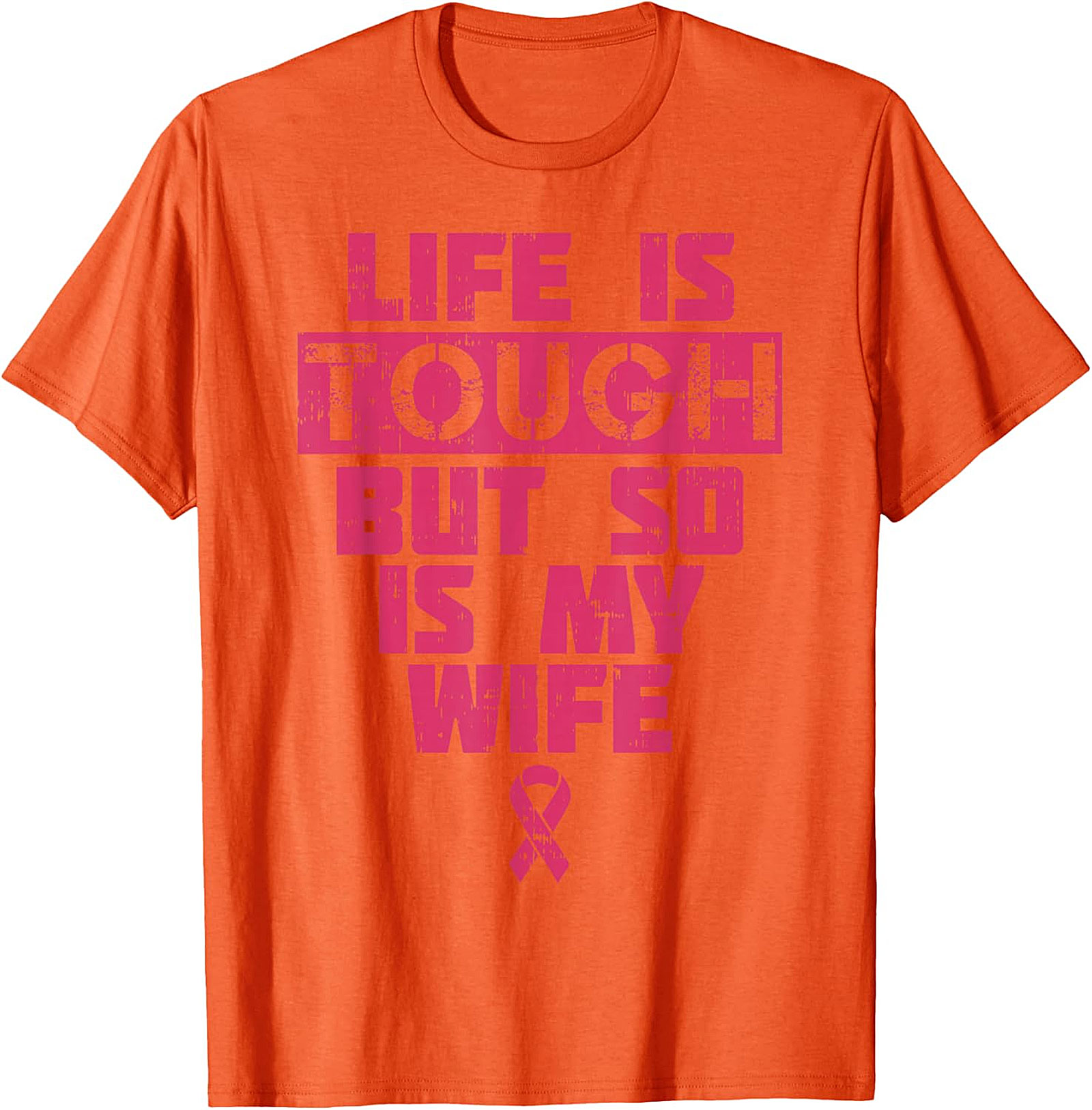 Life Is Tough My Wife Is Tougher Breast Cancer T-shirt