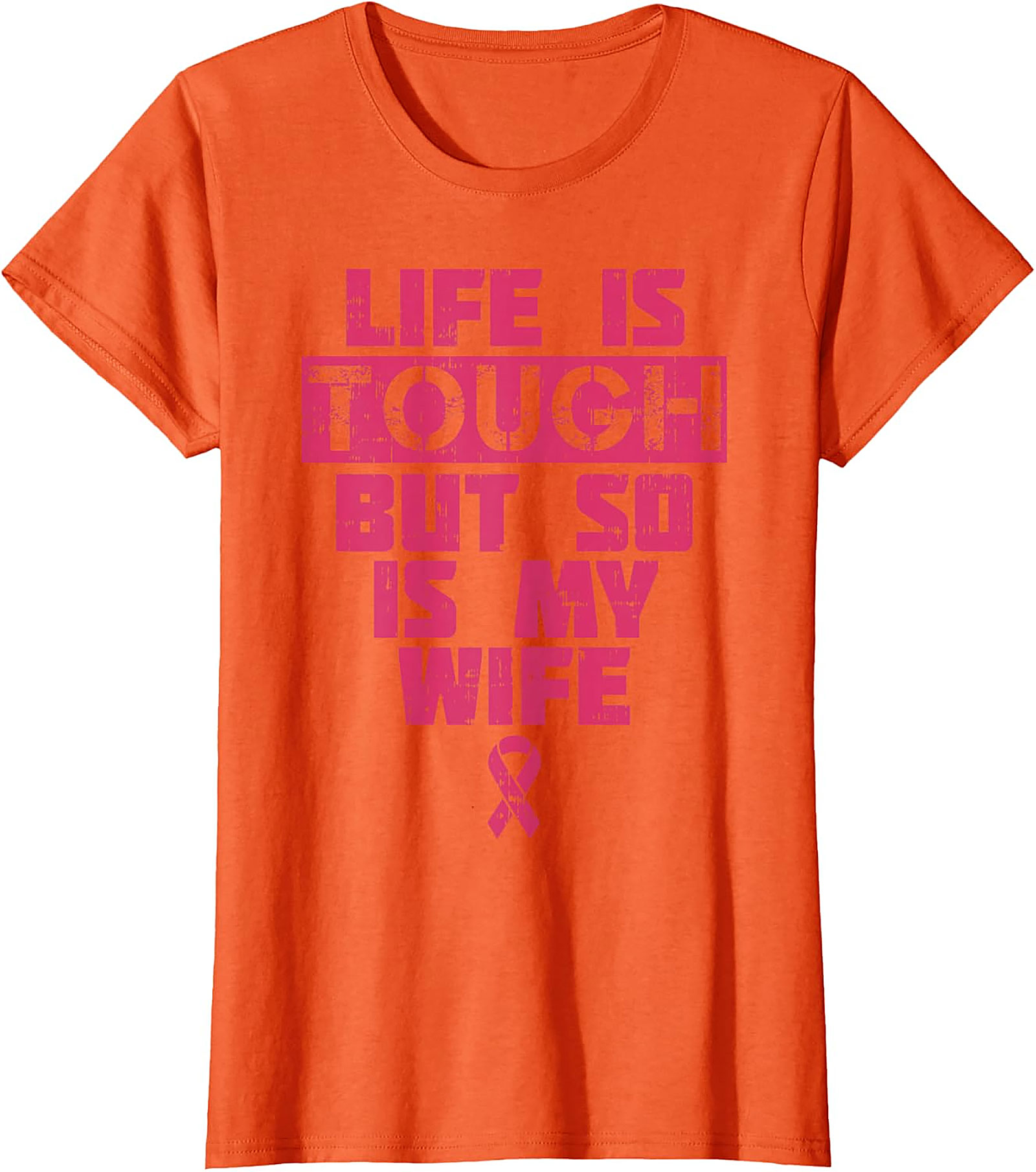 Life Is Tough My Wife Is Tougher Breast Cancer T-shirt