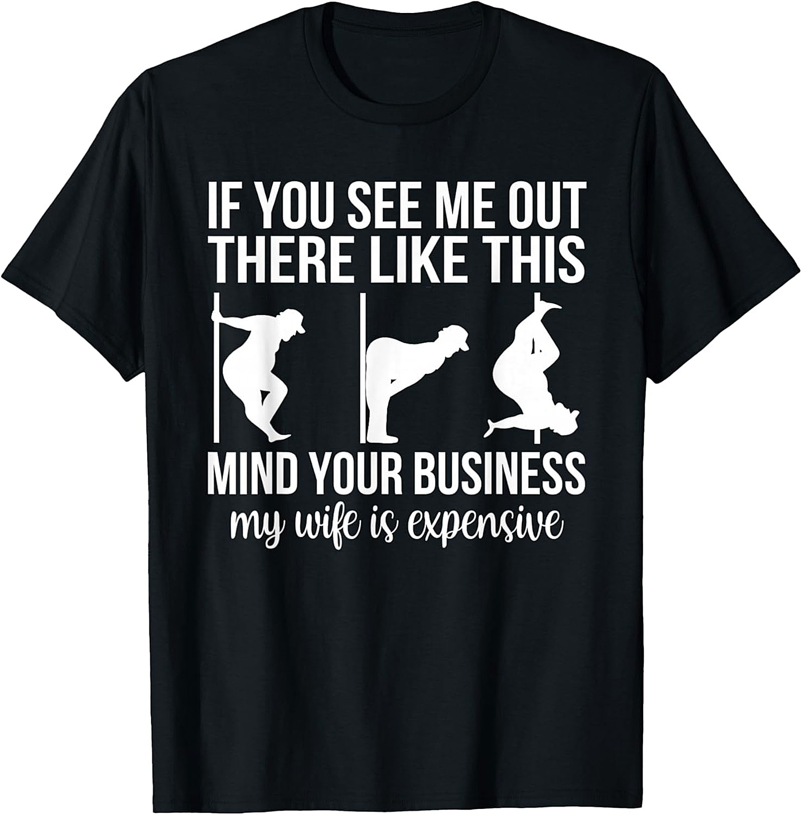 My Wife Is Expensive Funny T-Shirt | Hilarious Husband Tee