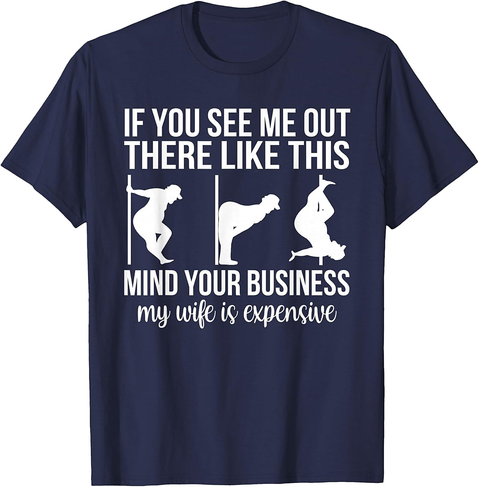 My Wife Is Expensive Funny T-Shirt | Hilarious Husband Tee