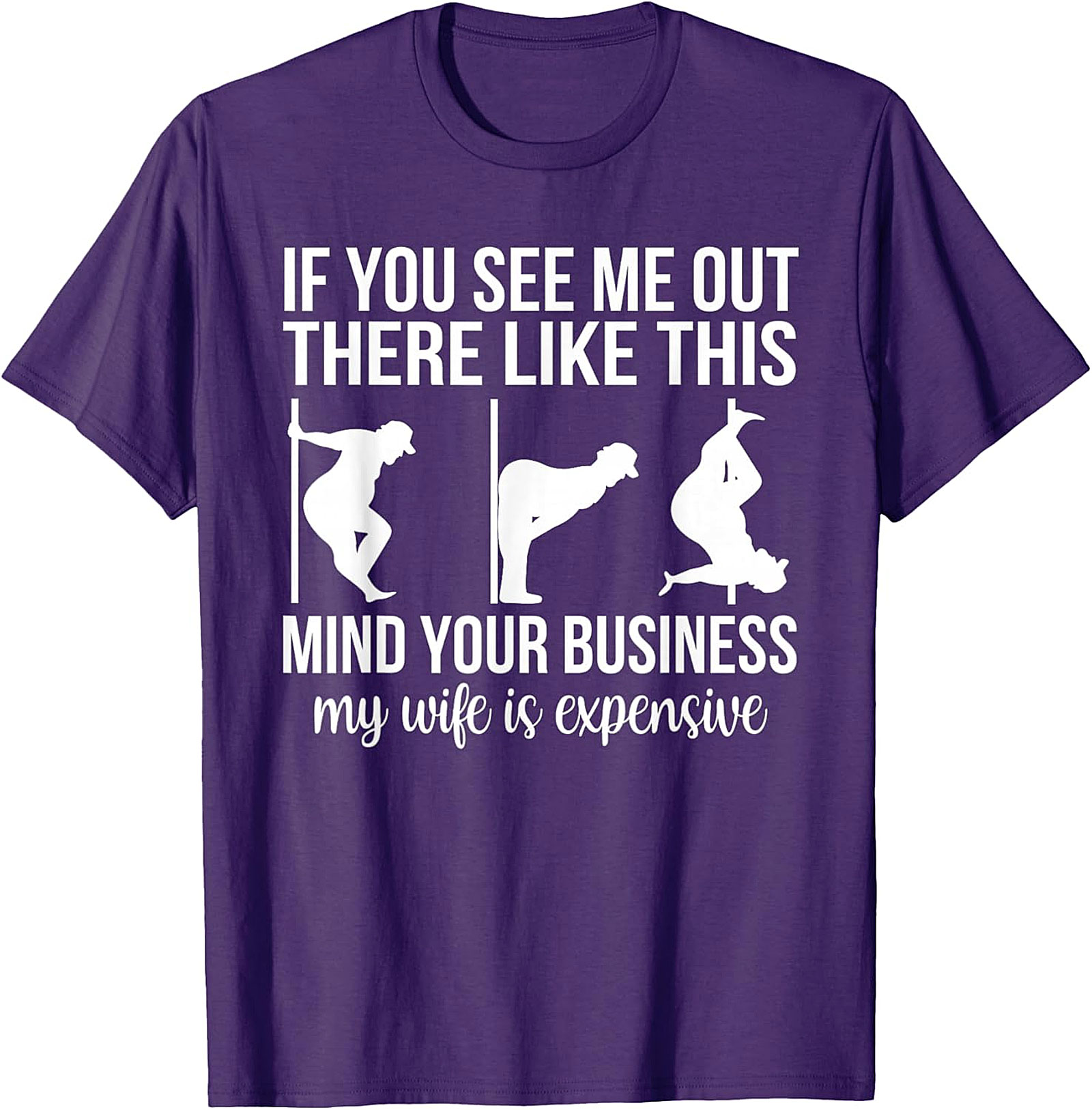 My Wife Is Expensive Funny T-Shirt | Hilarious Husband Tee