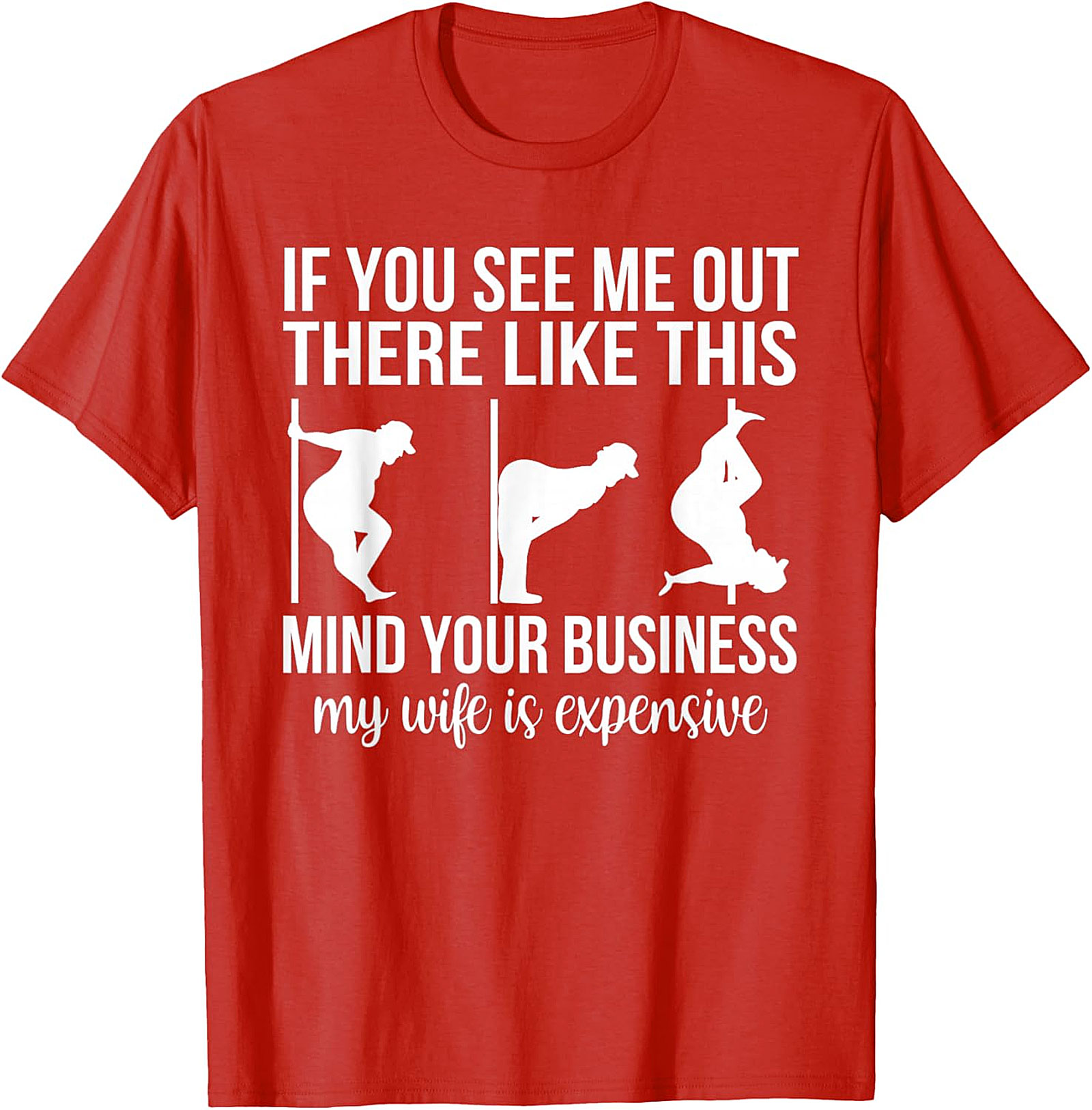 My Wife Is Expensive Funny T-Shirt | Hilarious Husband Tee