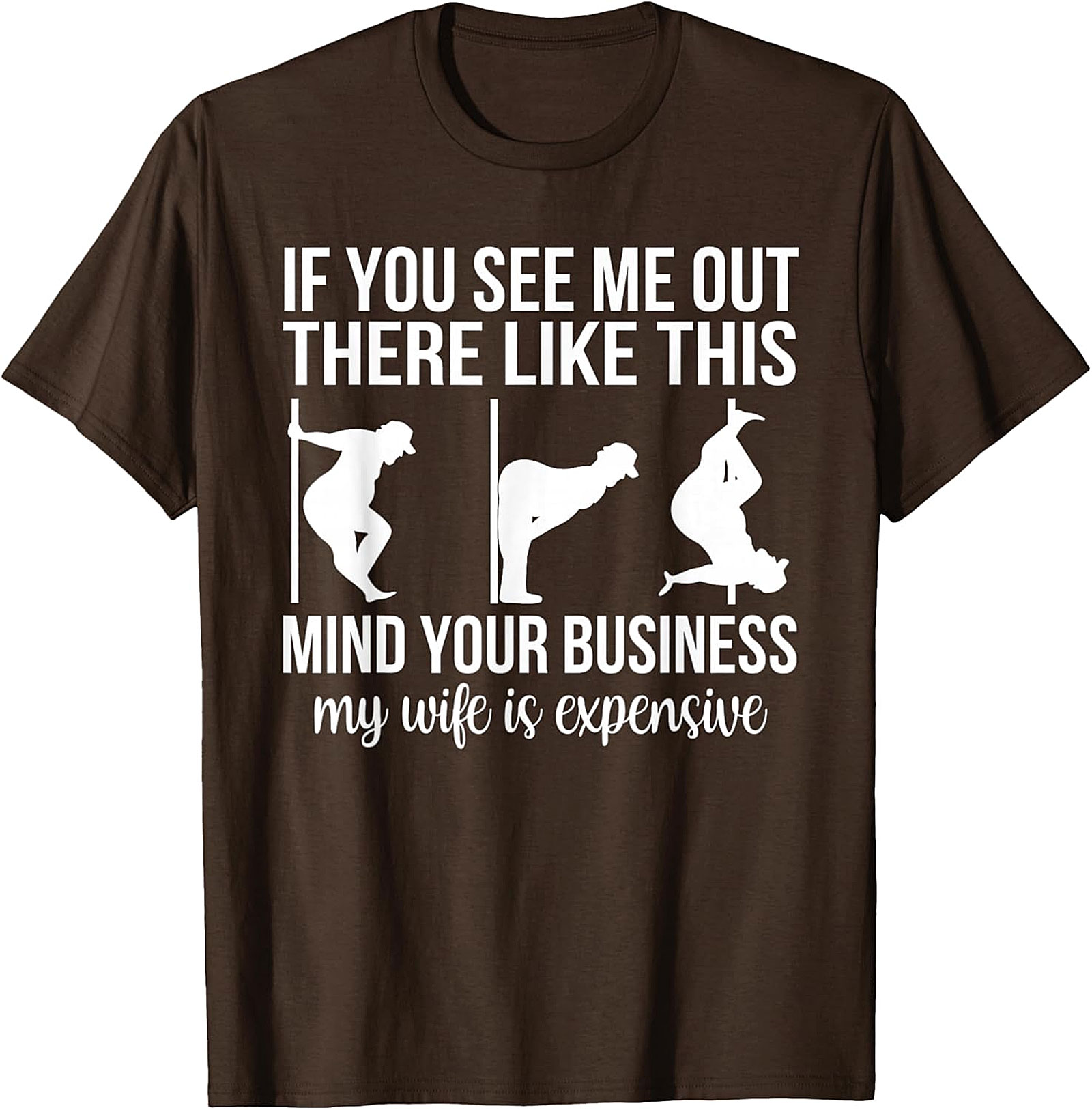 My Wife Is Expensive Funny T-Shirt | Hilarious Husband Tee