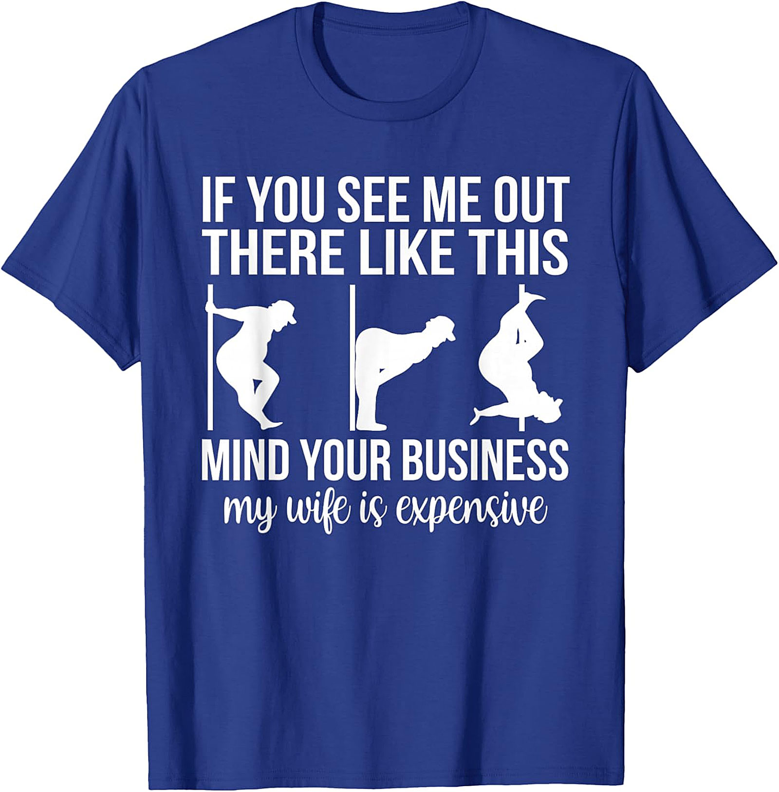 My Wife Is Expensive Funny T-Shirt | Hilarious Husband Tee