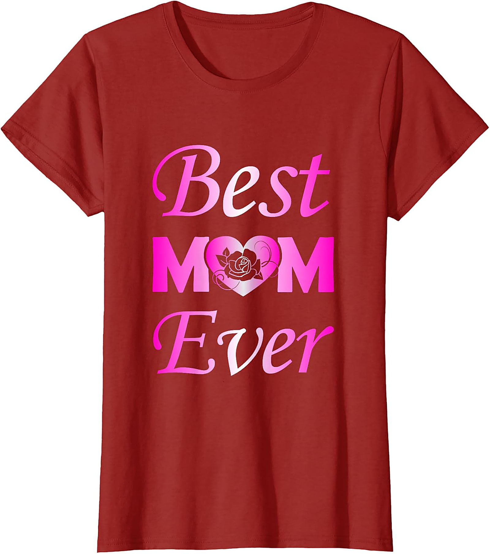  Best Mom Ever T-shirt Pink Rose Heart Graphic Tee