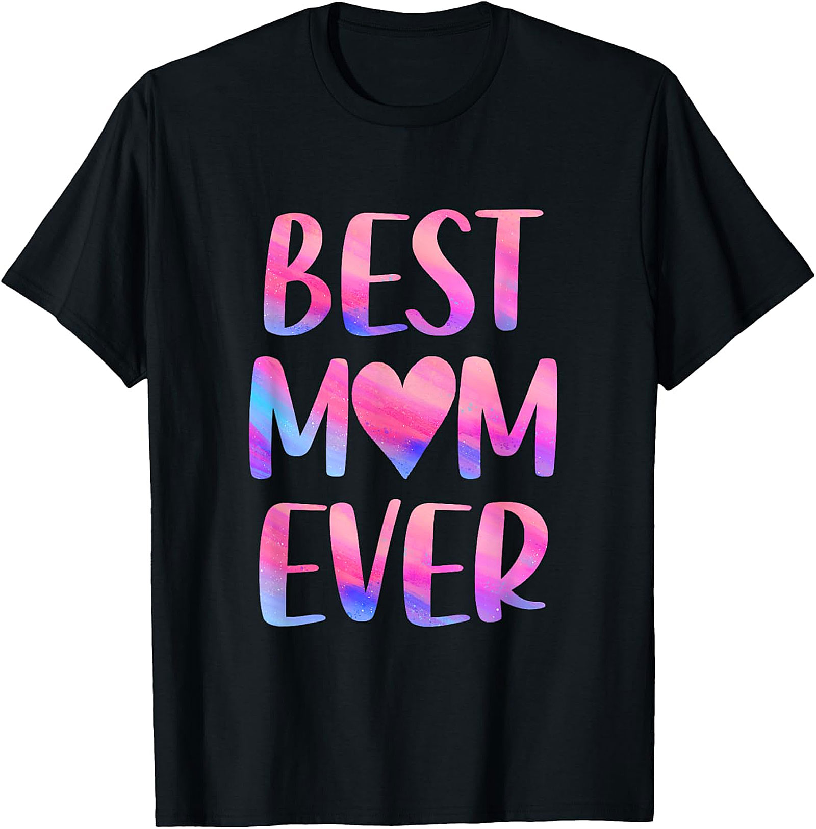 Best Mom Ever T-Shirt Colorful Watercolor Graphic Tee