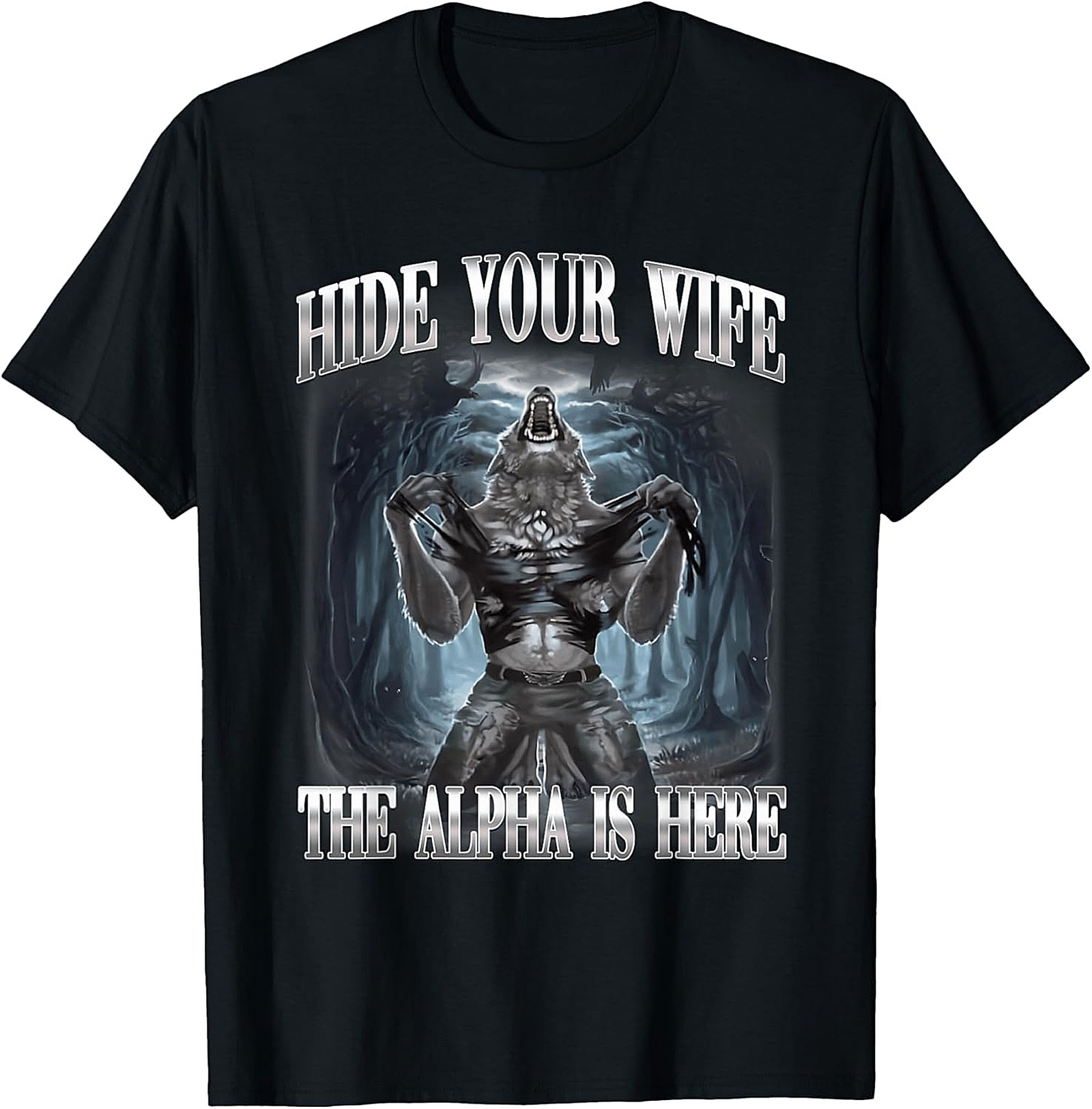 Hide Your Wife Alpha T-shirt | Funny Wolf Graphic Tee