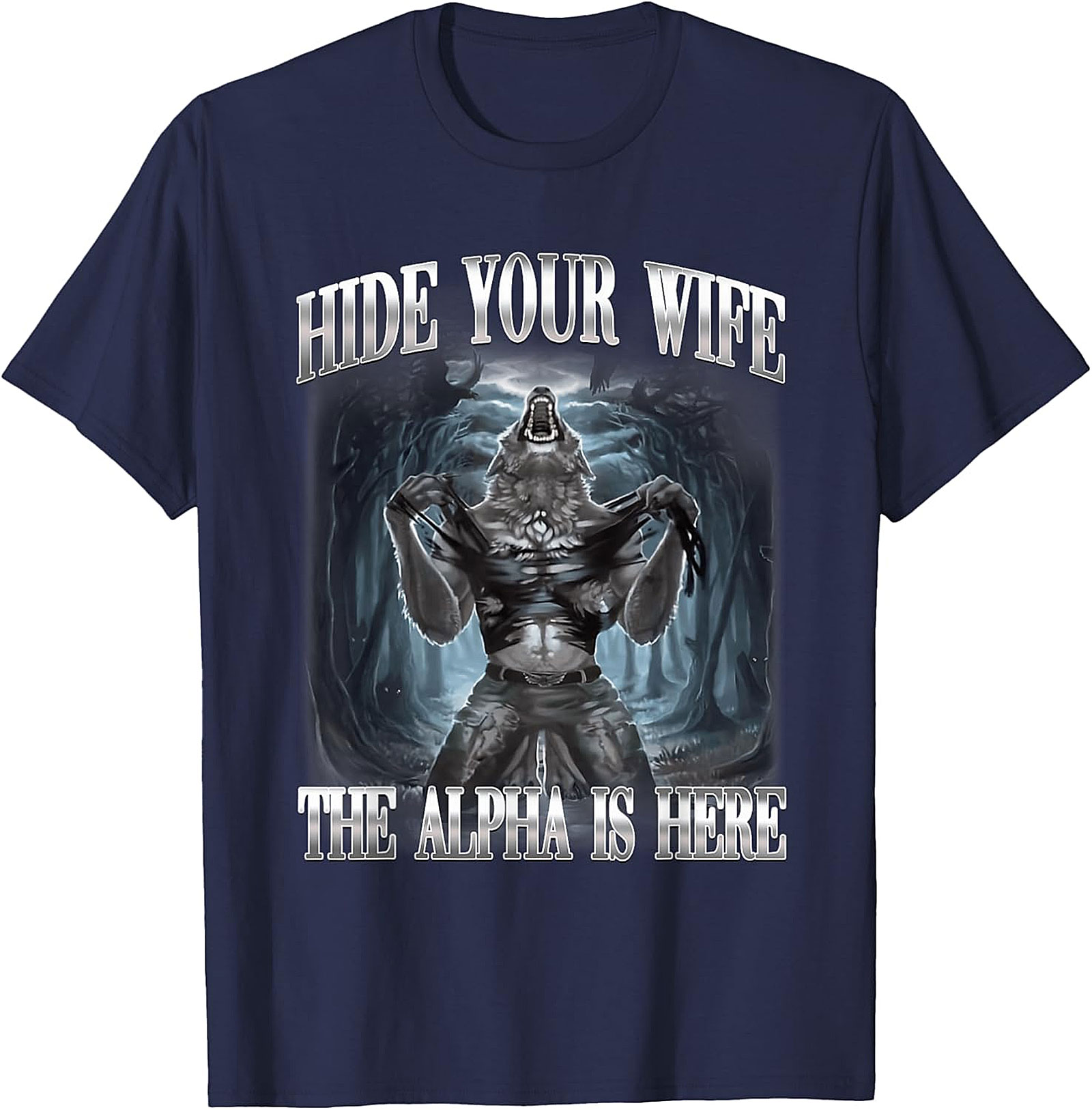 Hide Your Wife Alpha T-shirt | Funny Wolf Graphic Tee