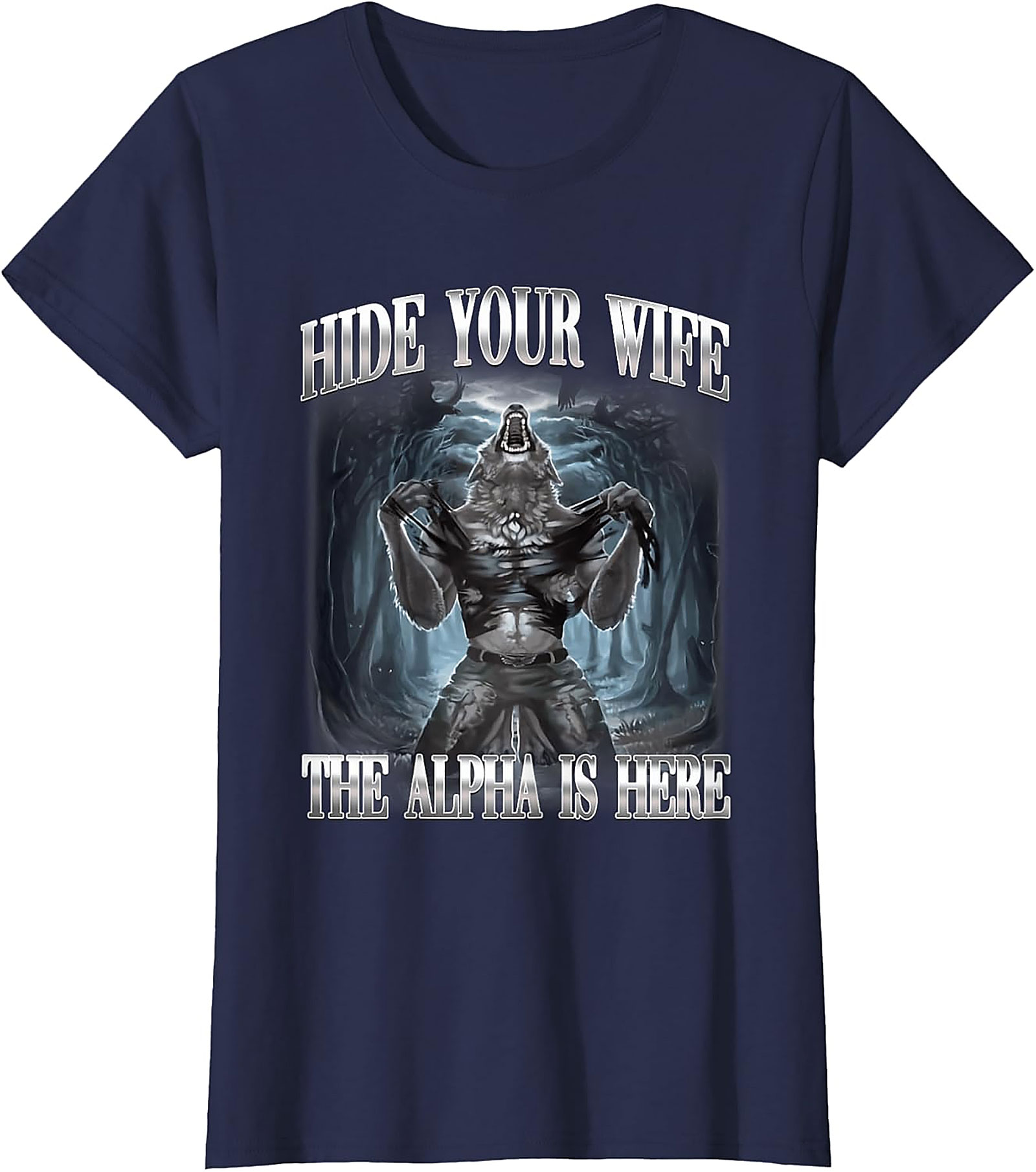Hide Your Wife Alpha T-shirt | Funny Wolf Graphic Tee