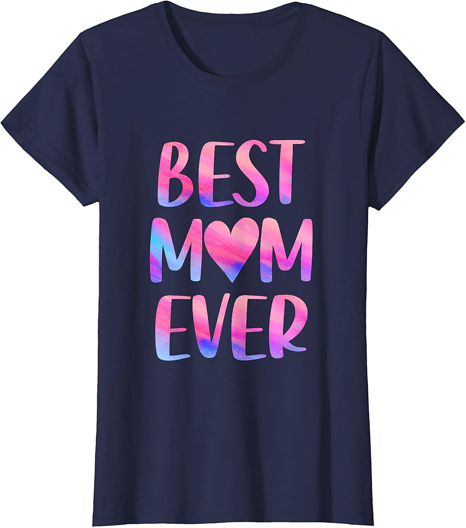  Best Mom Ever T-Shirt Colorful Watercolor Graphic Tee